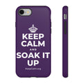 KEEP CALM AND SOAK IT UP Phone Case