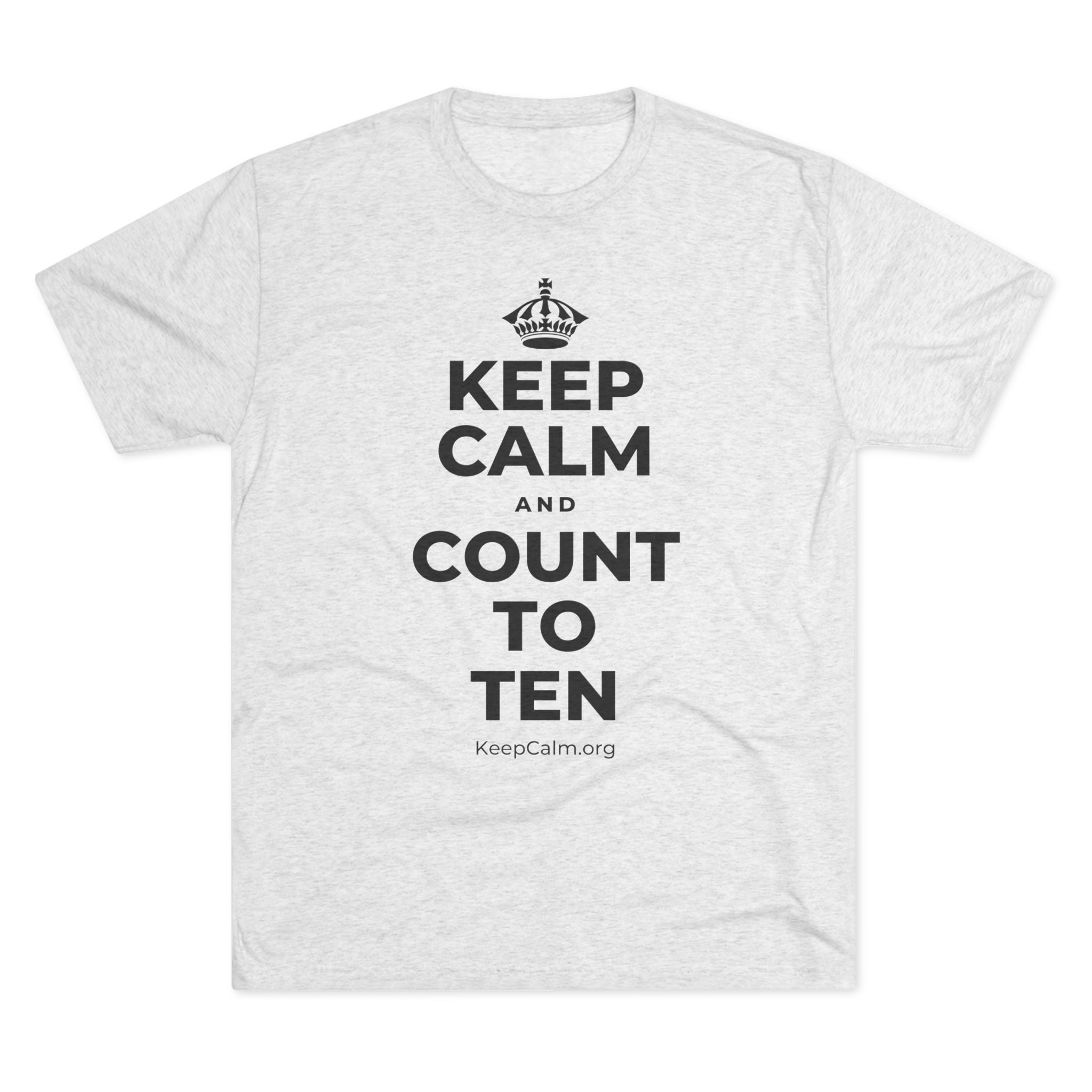 KEEP CALM AND COUNT TO TEN Tri-Blend Tee
