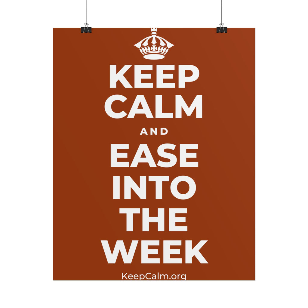 KEEP CALM AND EASE INTO THE WEEK Poster