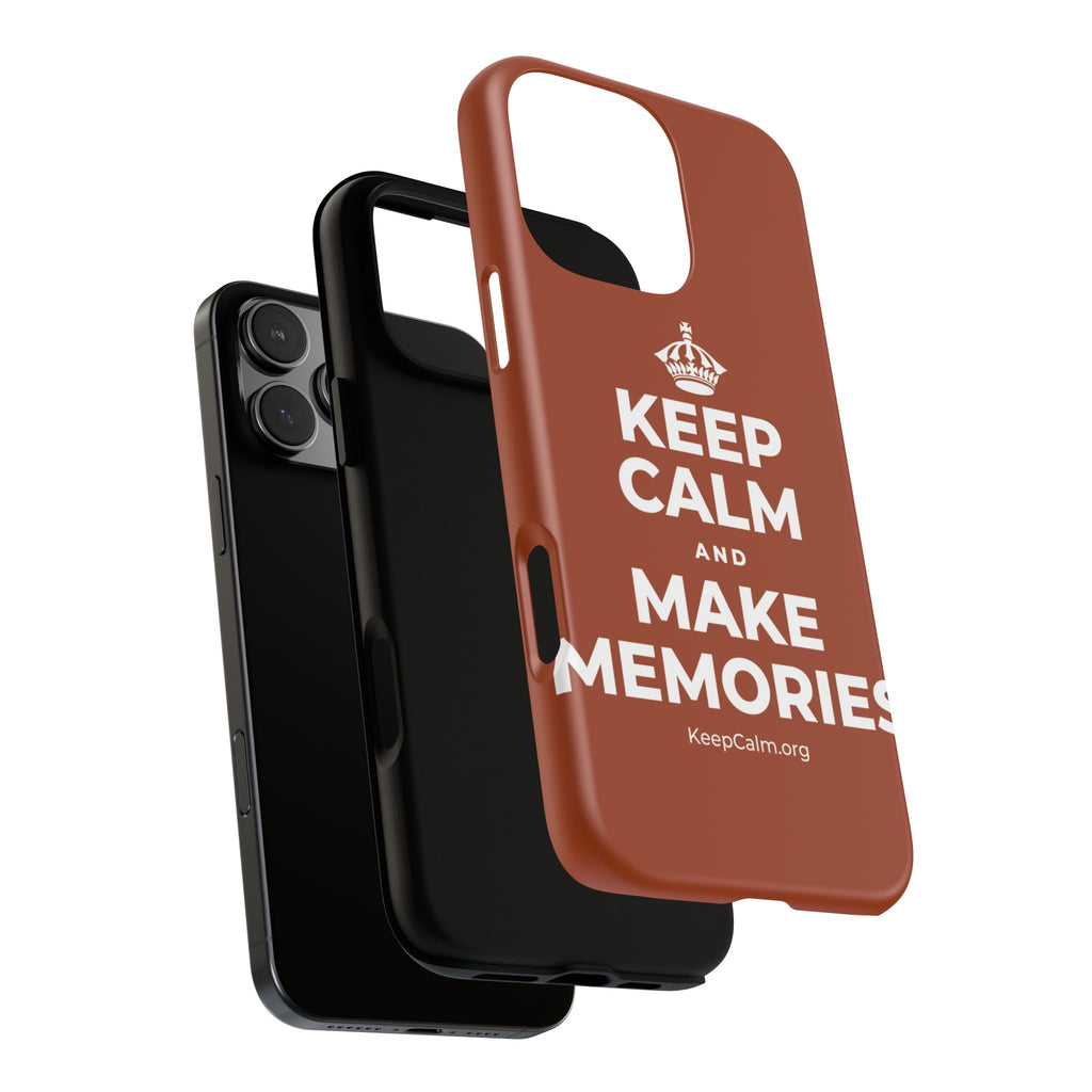 KEEP CALM AND MAKE MEMORIES Phone Case