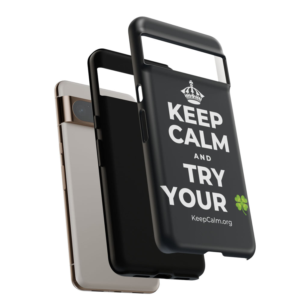 KEEP CALM AND TRY YOUR 🍀 Phone Case (Dark)