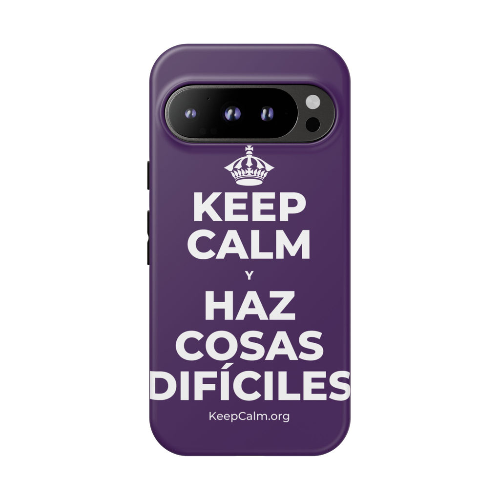 KEEP CALM Y HAZ COSAS DIFÍCILES Phone Case