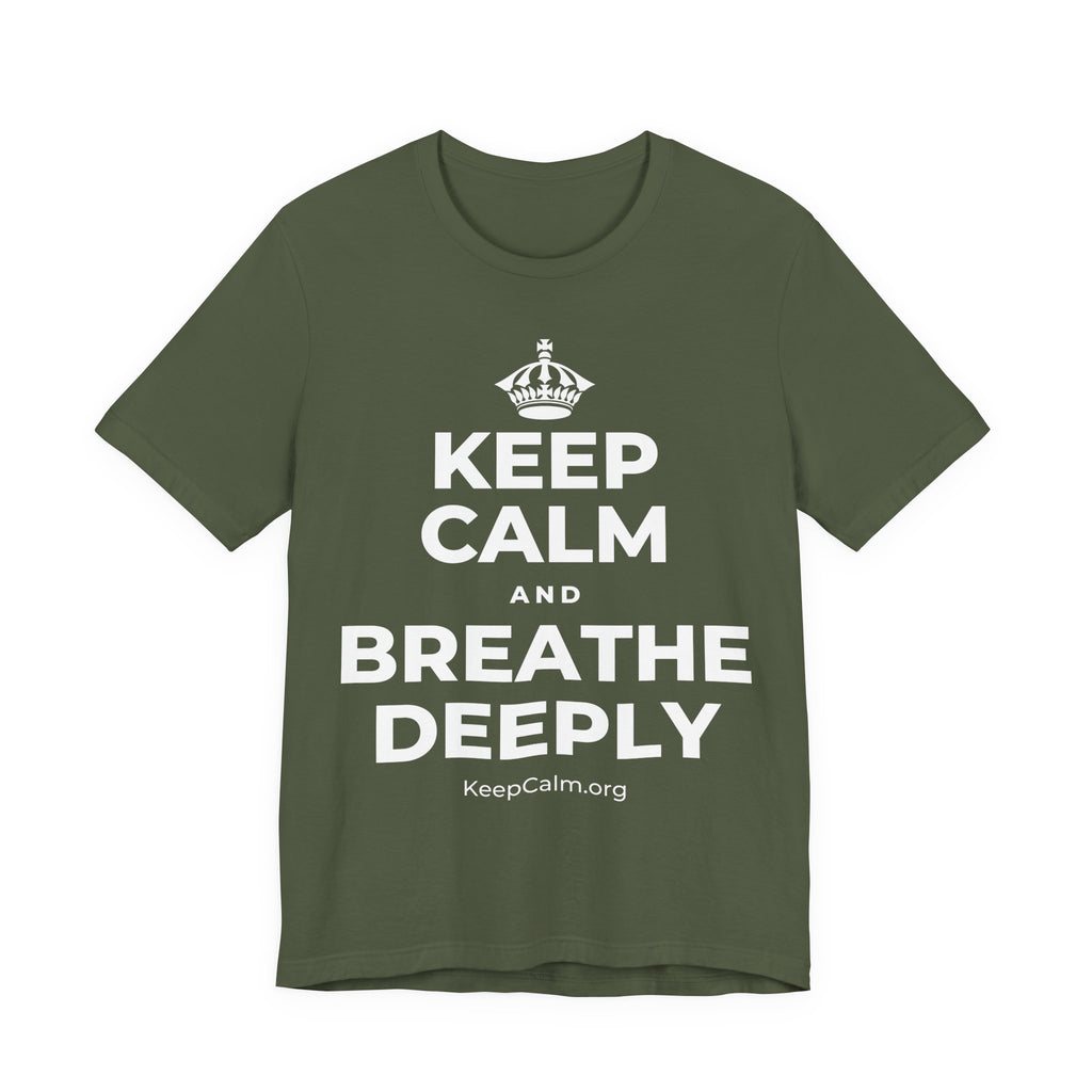 KEEP CALM AND BREATHE DEEPLY T-Shirt (Military Green–Autumn)