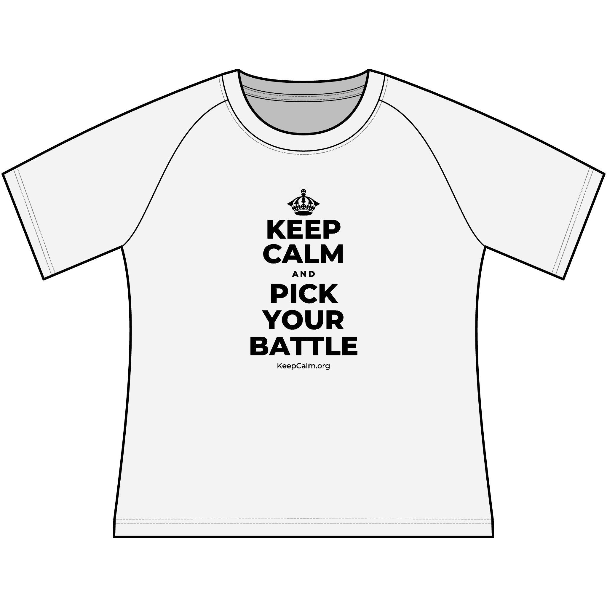 KEEP CALM AND PICK YOUR BATTLE Women's Raglan Tee