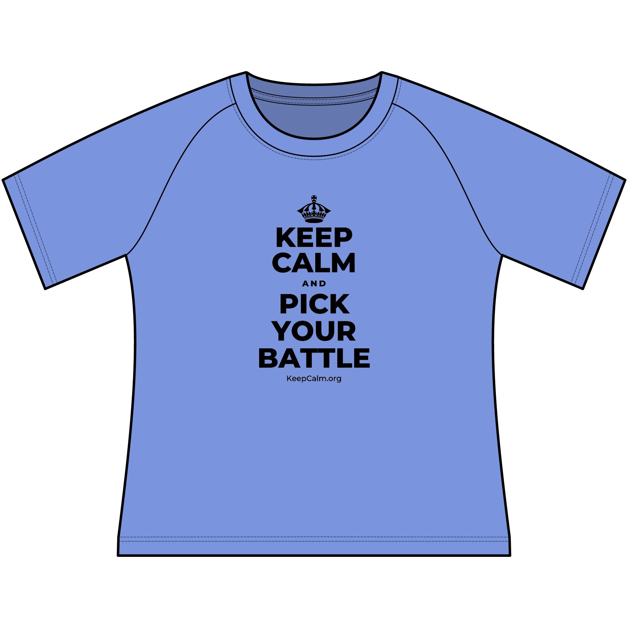 KEEP CALM AND PICK YOUR BATTLE Women's Raglan Tee