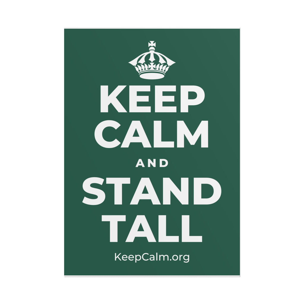 KEEP CALM AND STAND TALL Poster