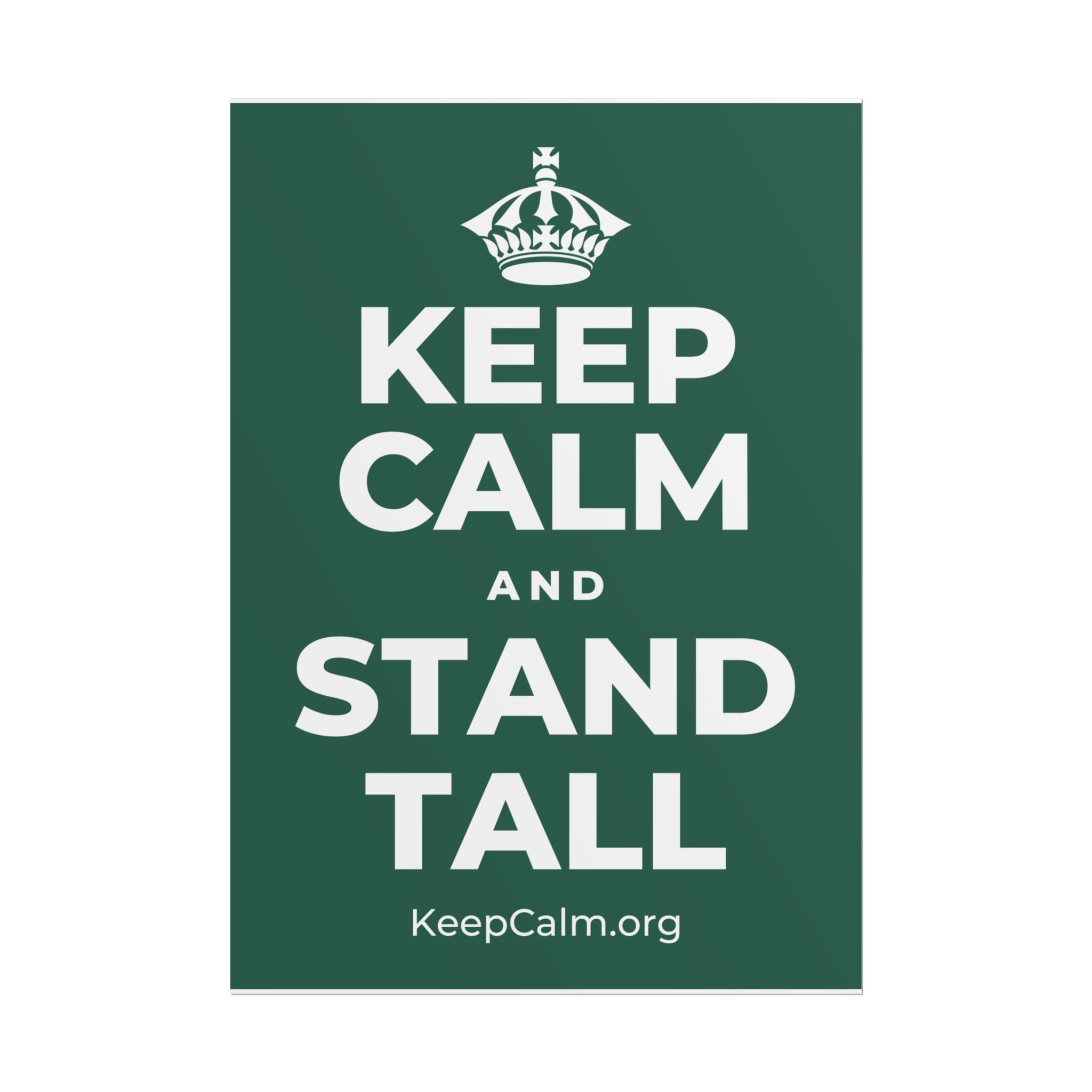 KEEP CALM AND STAND TALL Poster