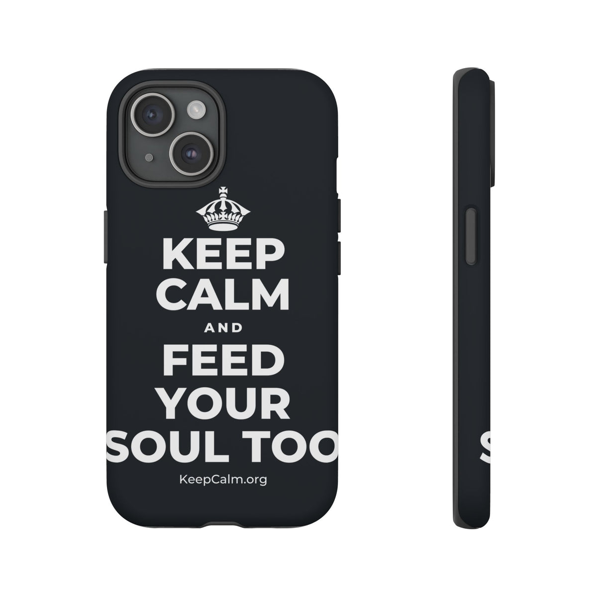 KEEP CALM AND FEED YOUR SOUL TOO Phone Case (Dark)