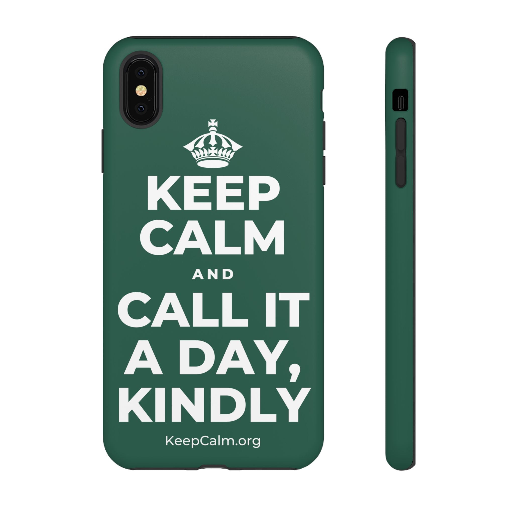 KEEP CALM AND CALL IT A DAY, KINDLY Phone Case