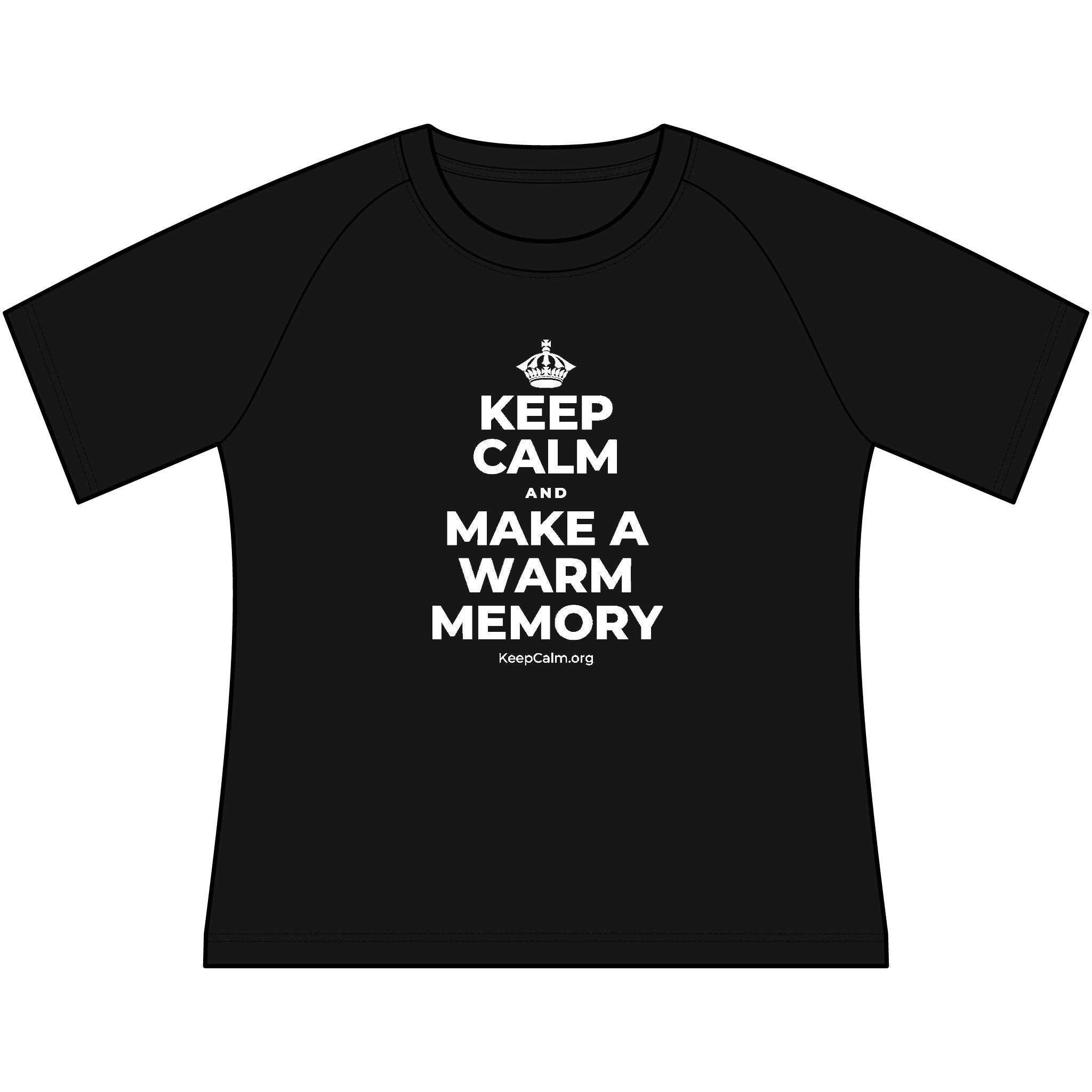 KEEP CALM AND MAKE A WARM MEMORY Women's Raglan Tee