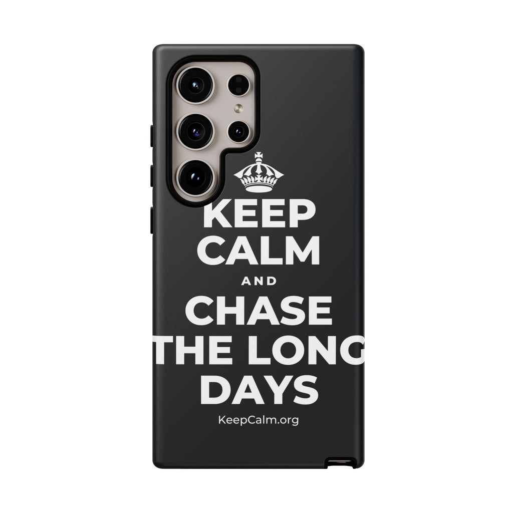 KEEP CALM AND CHASE THE LONG DAYS Phone Case (Dark)