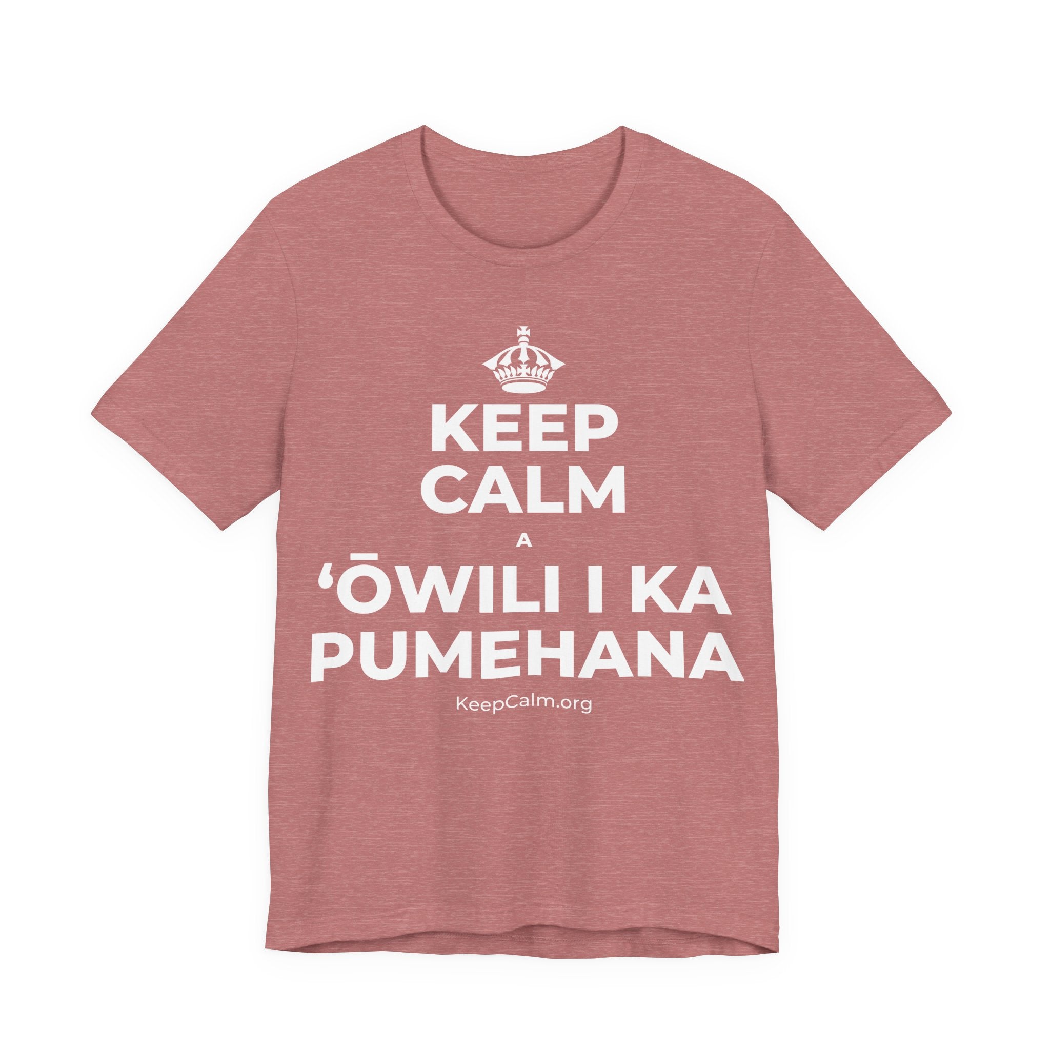 KEEP CALM A ʻŌWILI I KA PUMEHANA T-Shirt (Soft Cream–Heather Mauve)