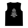 KEEP CALM AND HAPPY LOOKS GOOD ON YOU Tank Top