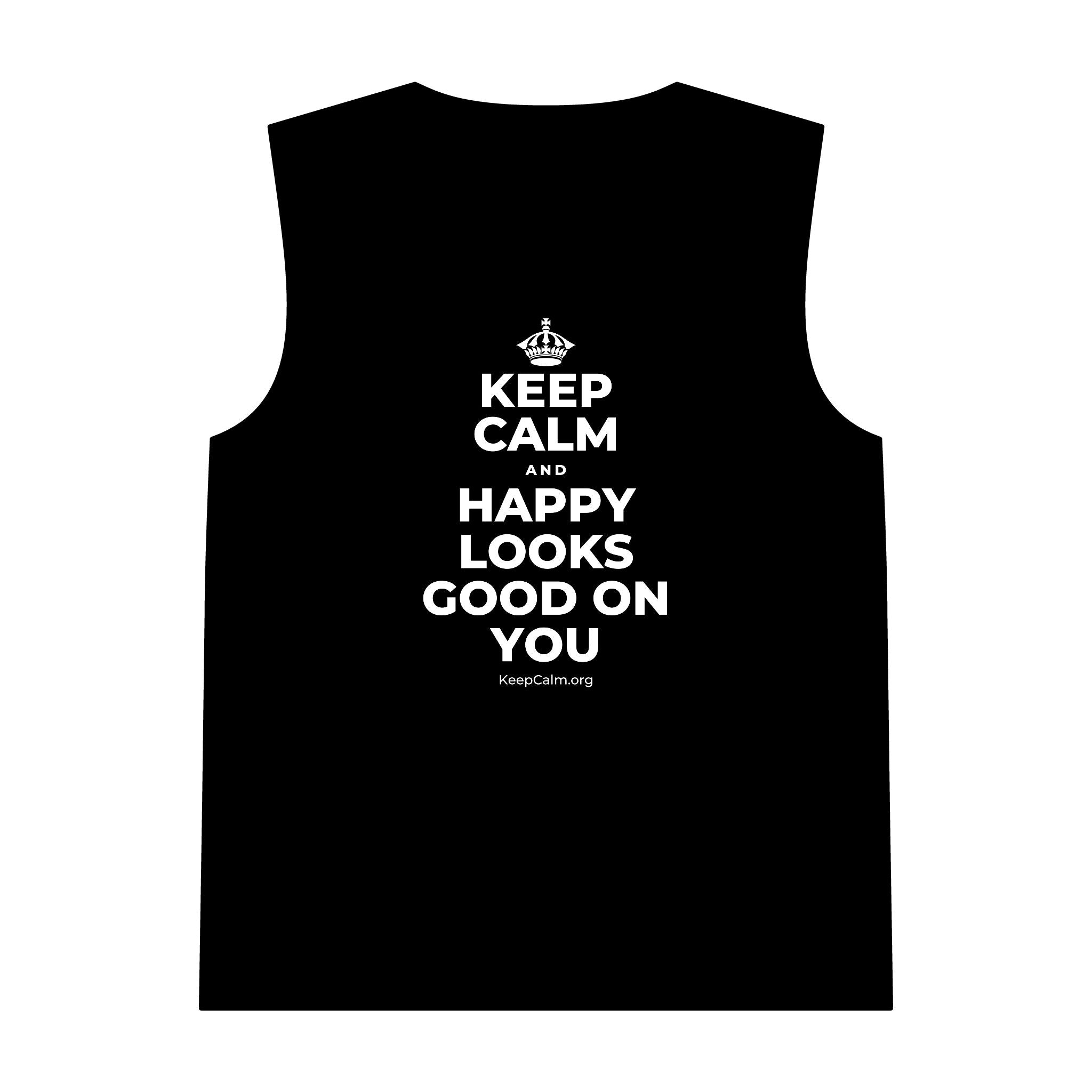 KEEP CALM AND HAPPY LOOKS GOOD ON YOU Tank Top