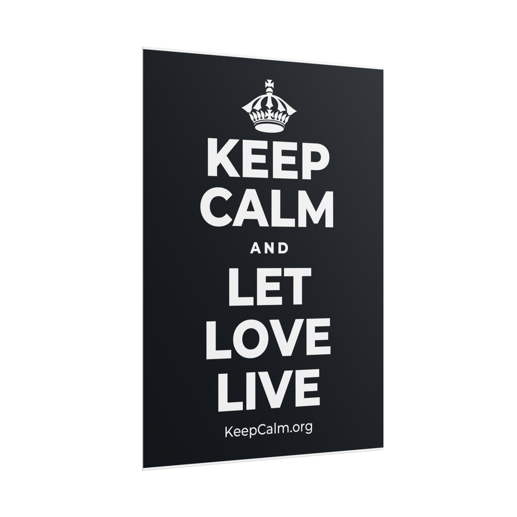 KEEP CALM AND LET LOVE LIVE Poster (Dark)