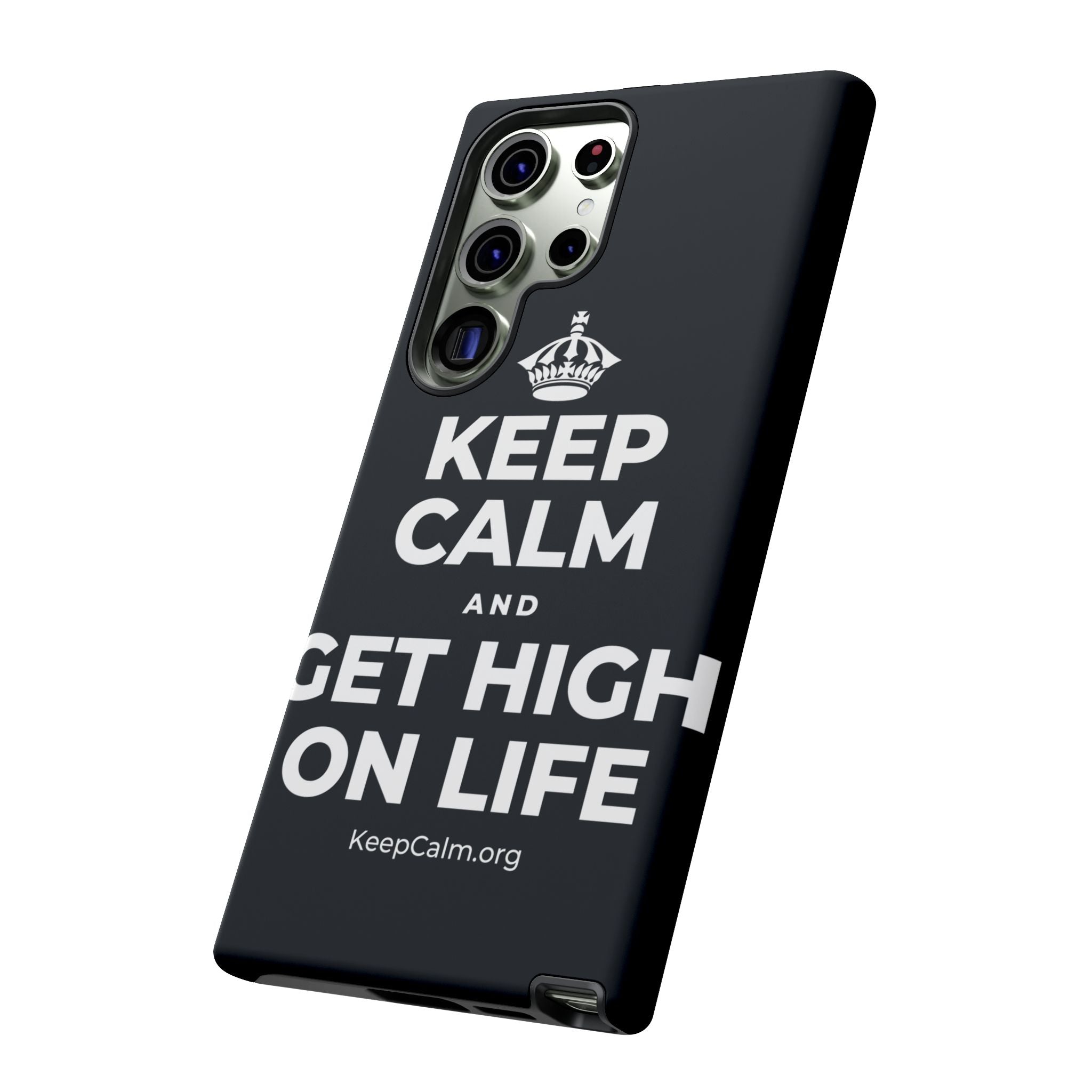 KEEP CALM AND GET HIGH ON LIFE Phone Case (Dark)