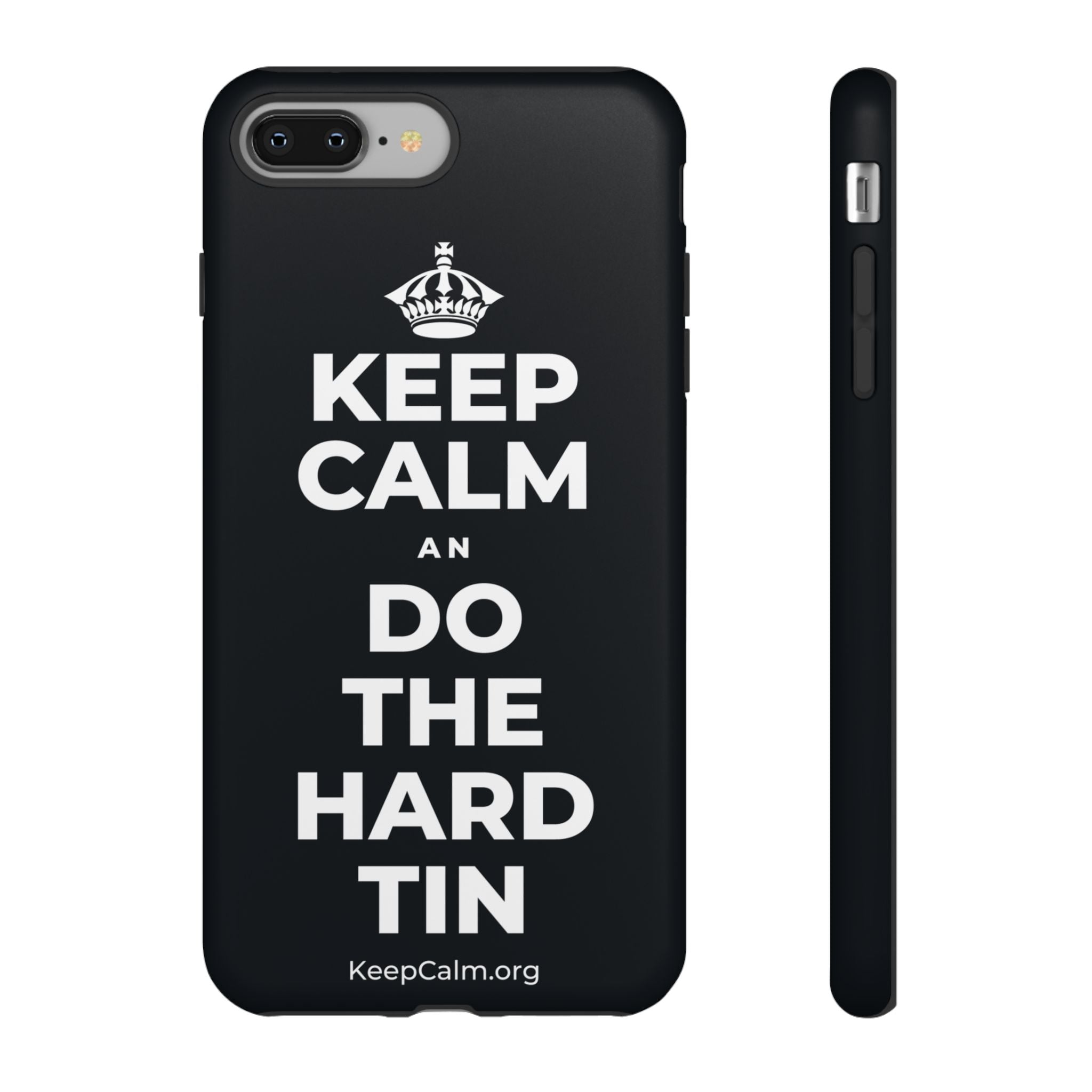 KEEP CALM AN DO THE HARD TIN Phone Case (Dark)