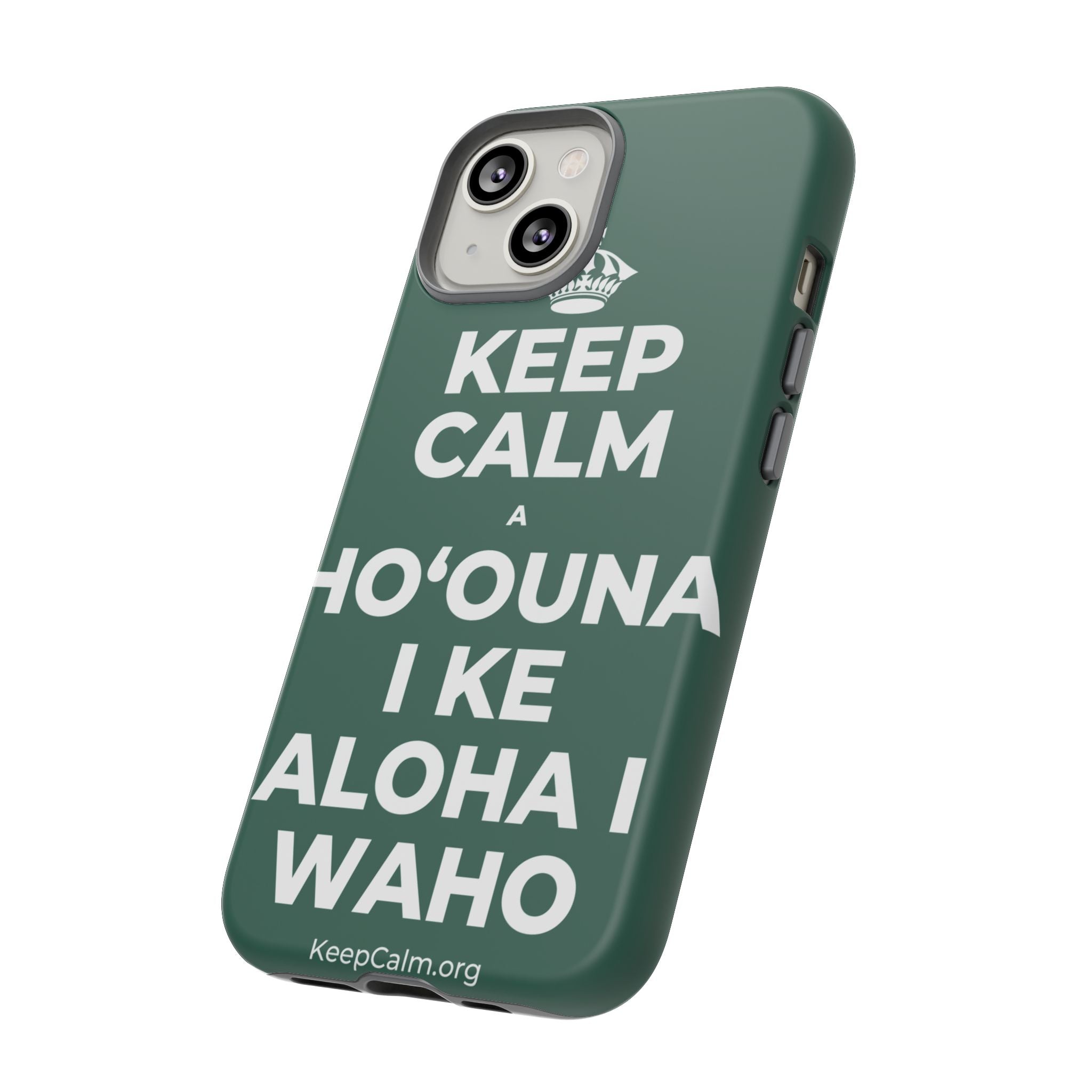 KEEP CALM A HOʻOUNA I KE ALOHA I WAHO Phone Case