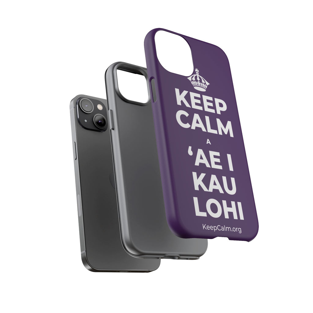 KEEP CALM A ʻAE I KAU LOHI Phone Case