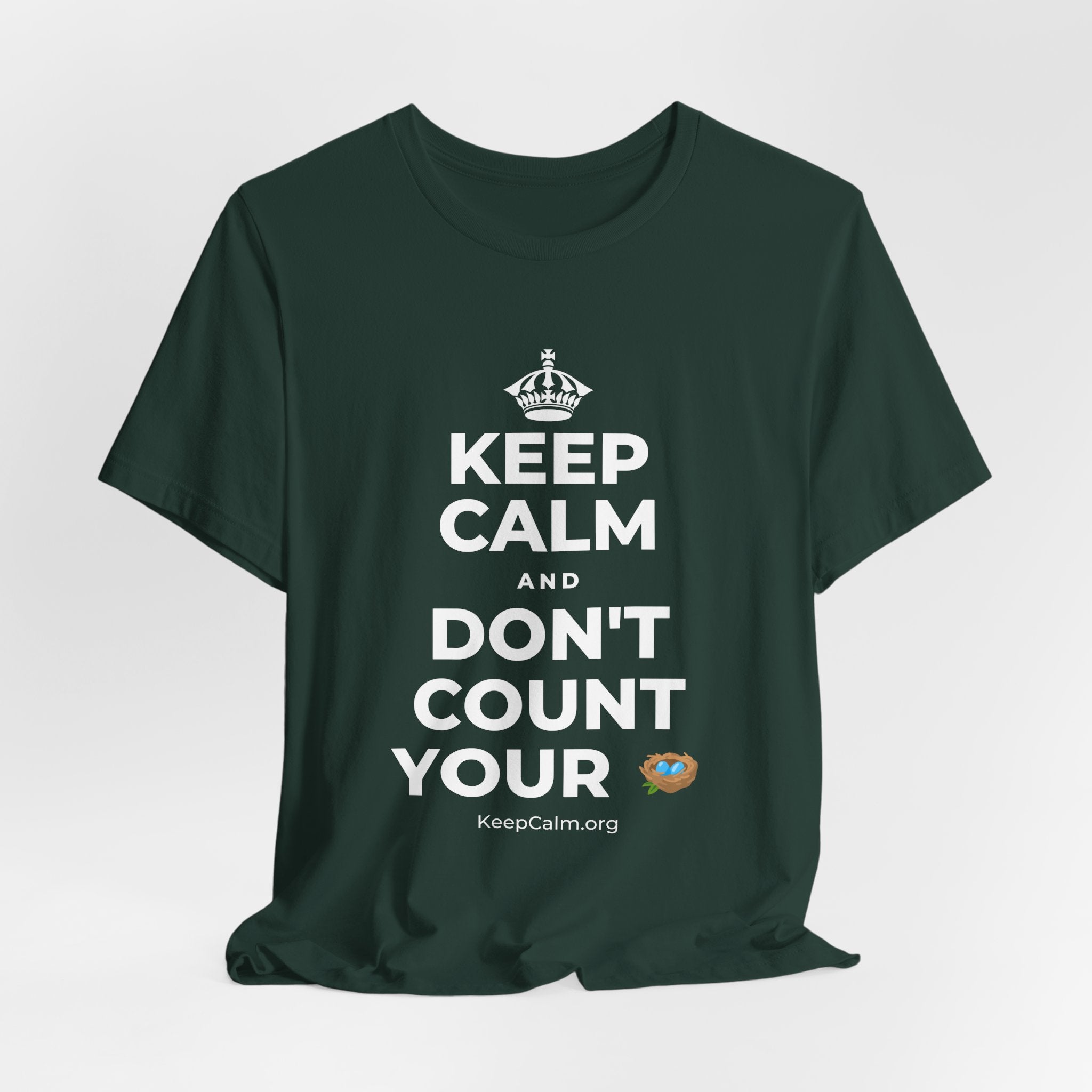 KEEP CALM AND DON'T COUNT YOUR 🪺 T-Shirt (White–Asphalt)