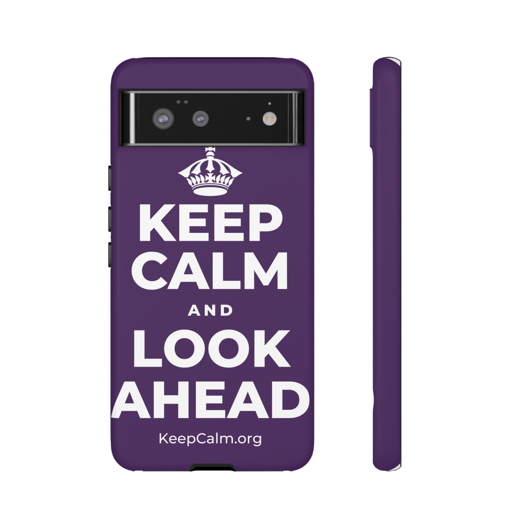 KEEP CALM AND LOOK AHEAD Phone Case