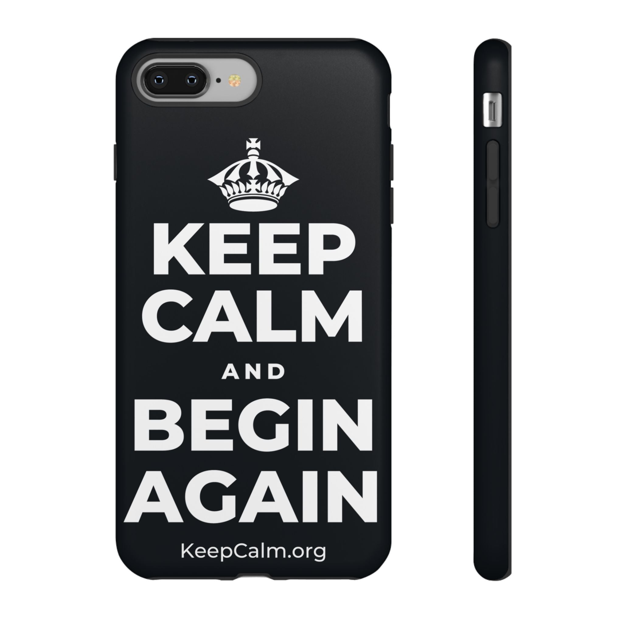 KEEP CALM AND BEGIN AGAIN Phone Case (Dark)