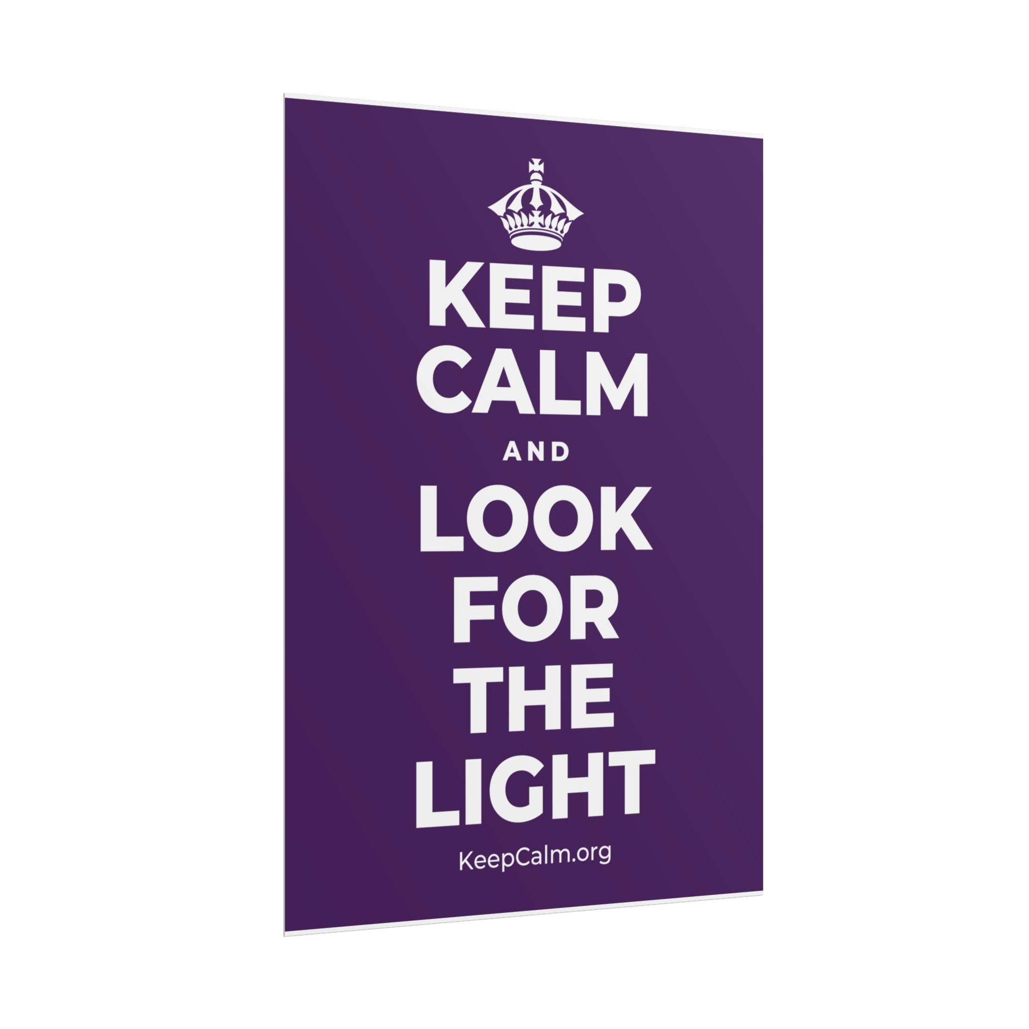 KEEP CALM AND LOOK FOR THE LIGHT Poster
