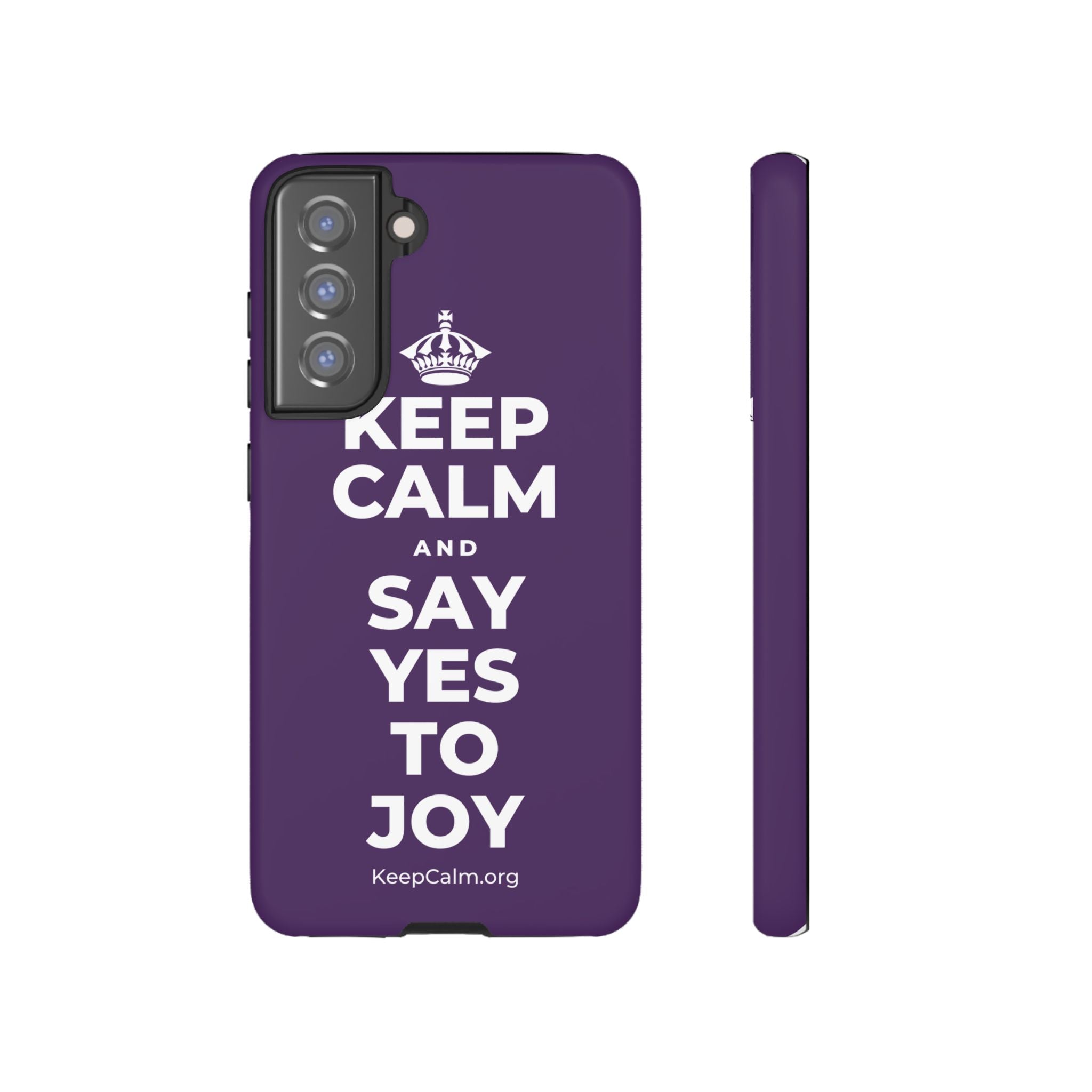 KEEP CALM AND SAY YES TO JOY Phone Case
