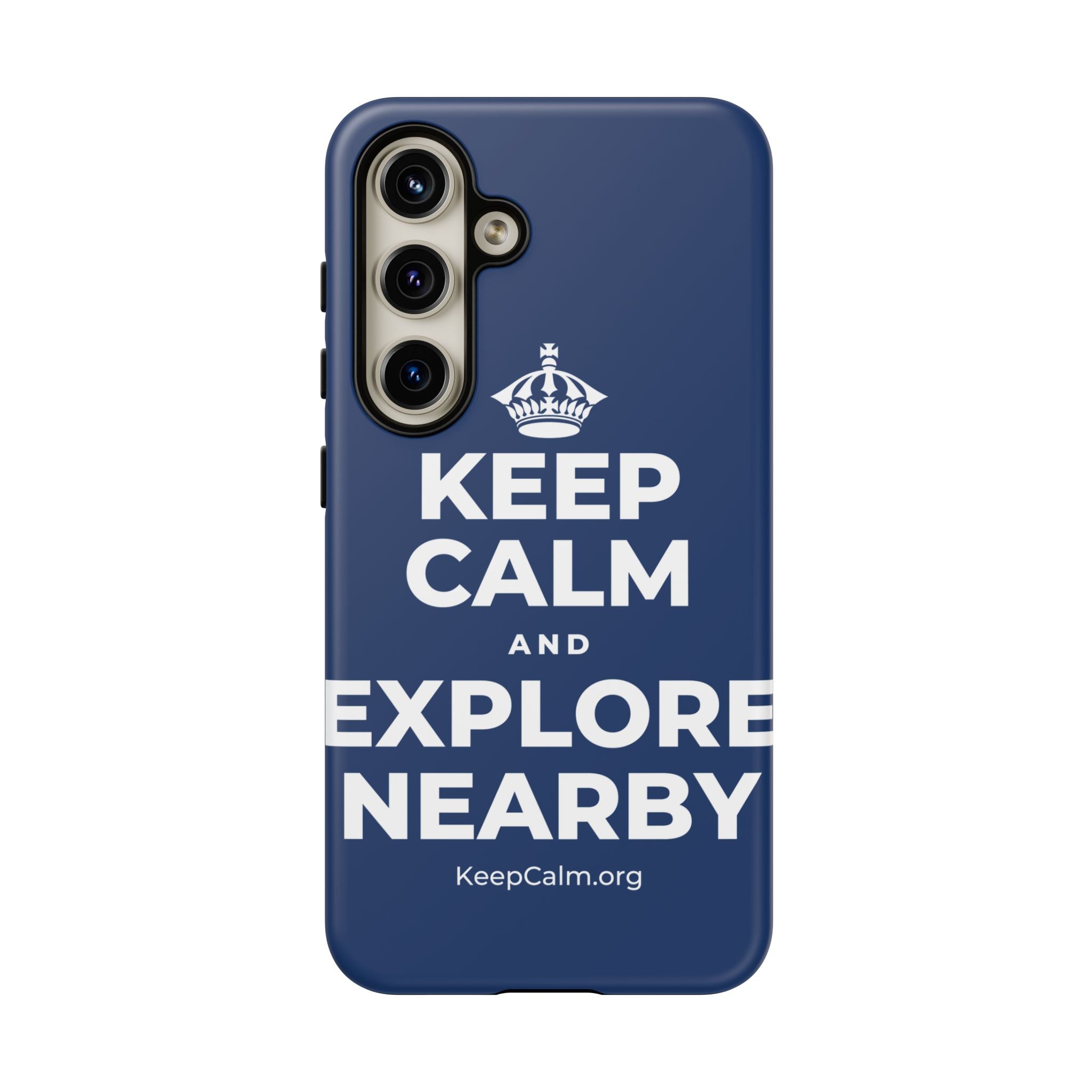 KEEP CALM AND EXPLORE NEARBY Phone Case