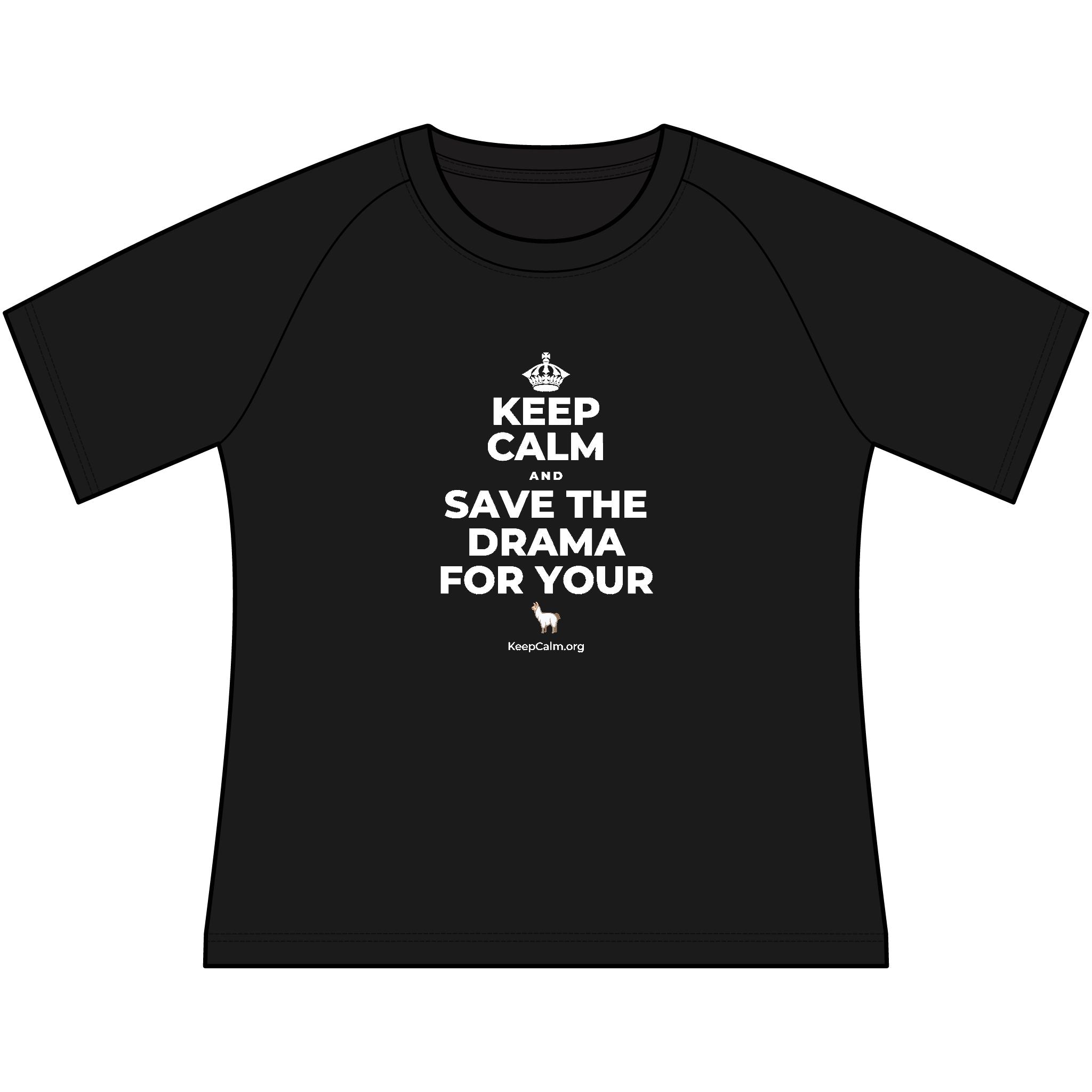KEEP CALM AND SAVE THE DRAMA FOR YOUR 🦙 Women's Raglan Tee