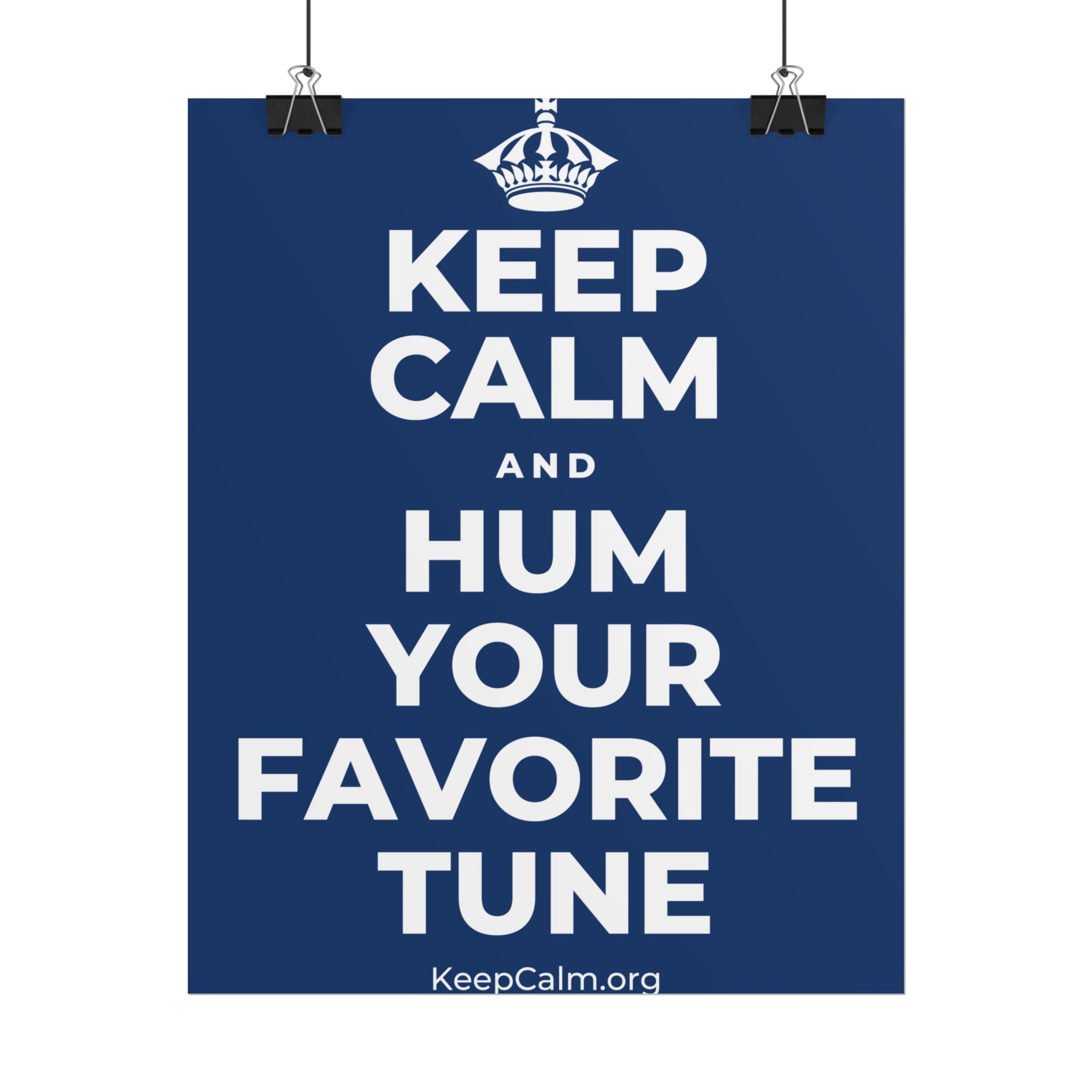 KEEP CALM AND HUM YOUR FAVORITE TUNE Poster