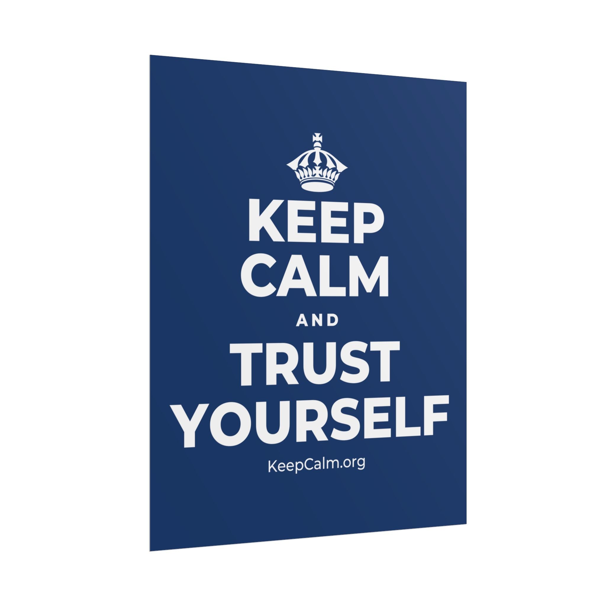KEEP CALM AND TRUST YOURSELF Poster
