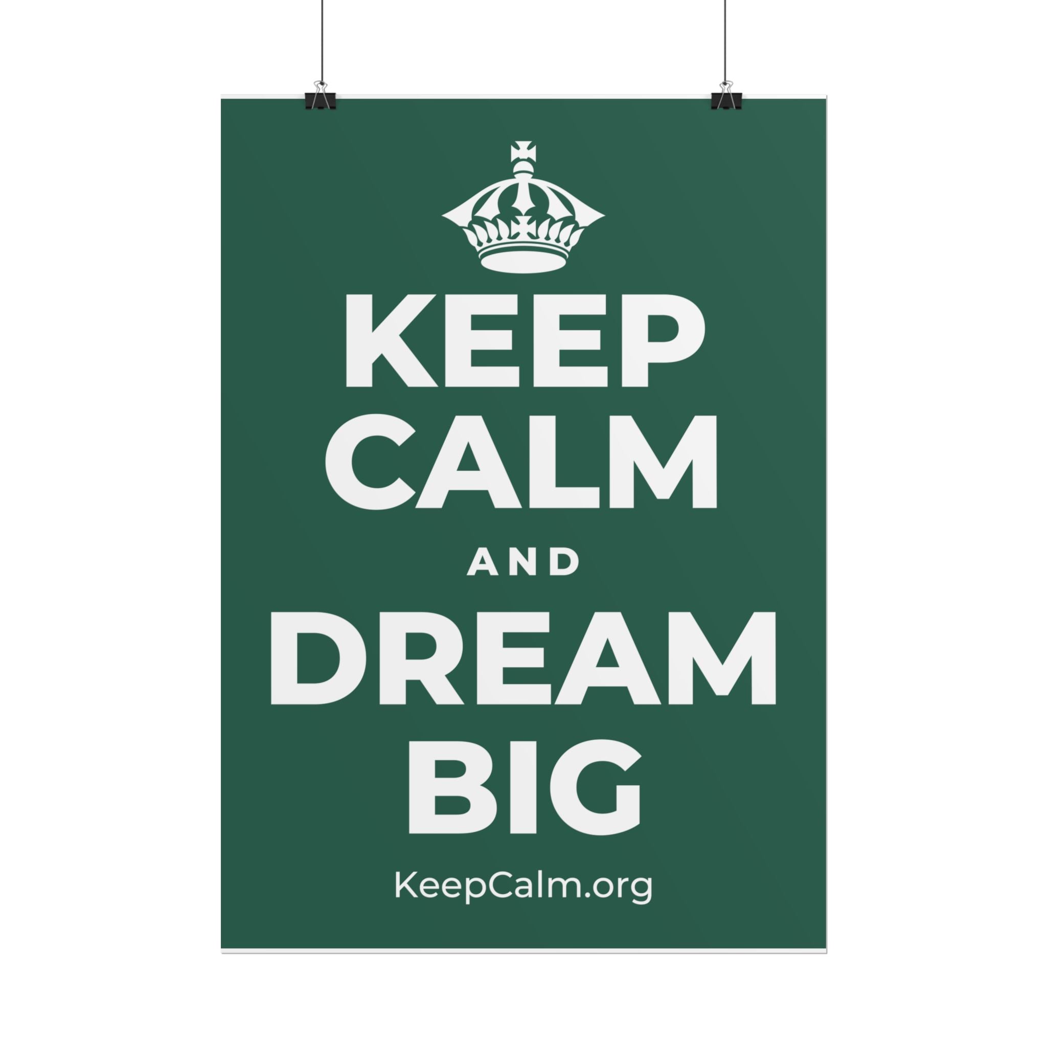 KEEP CALM AND DREAM BIG Poster