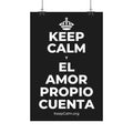 KEEP CALM Y EL AMOR PROPIO CUENTA Satin Poster