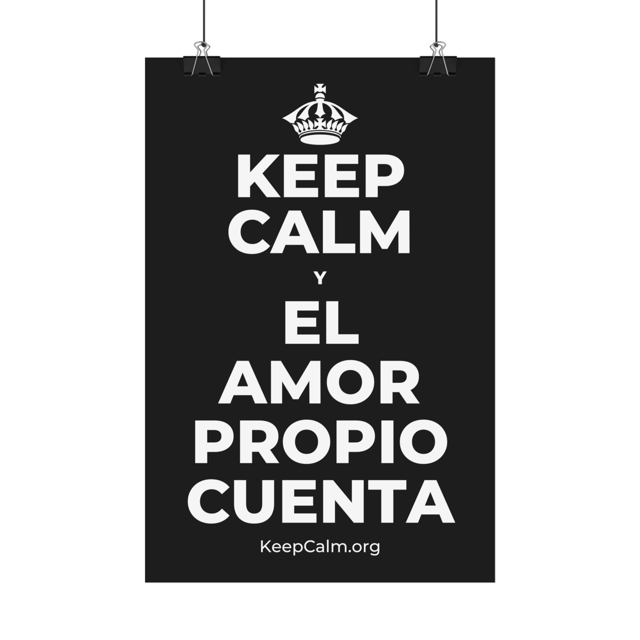 KEEP CALM Y EL AMOR PROPIO CUENTA Satin Poster