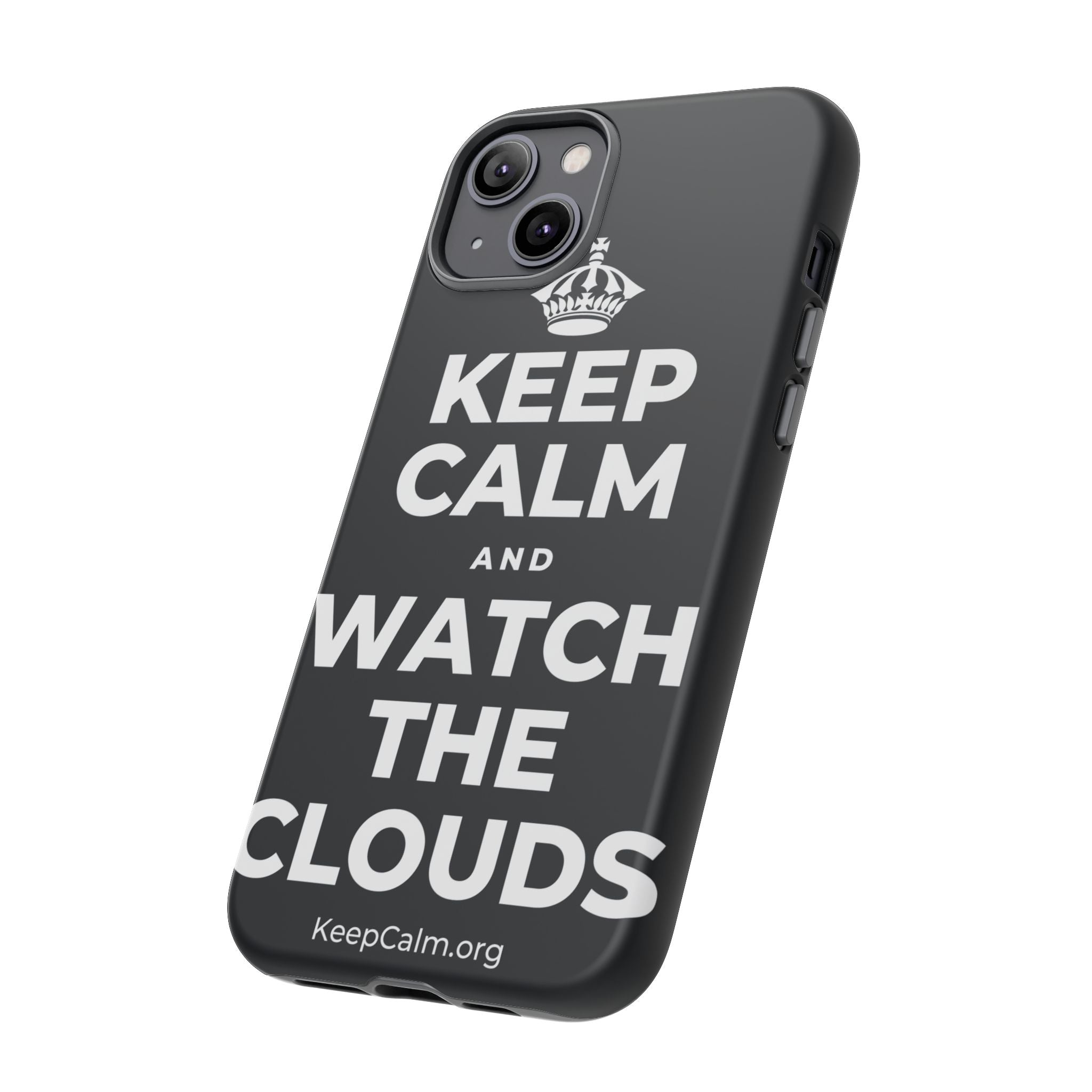 KEEP CALM AND WATCH THE CLOUDS Phone Case (Dark)