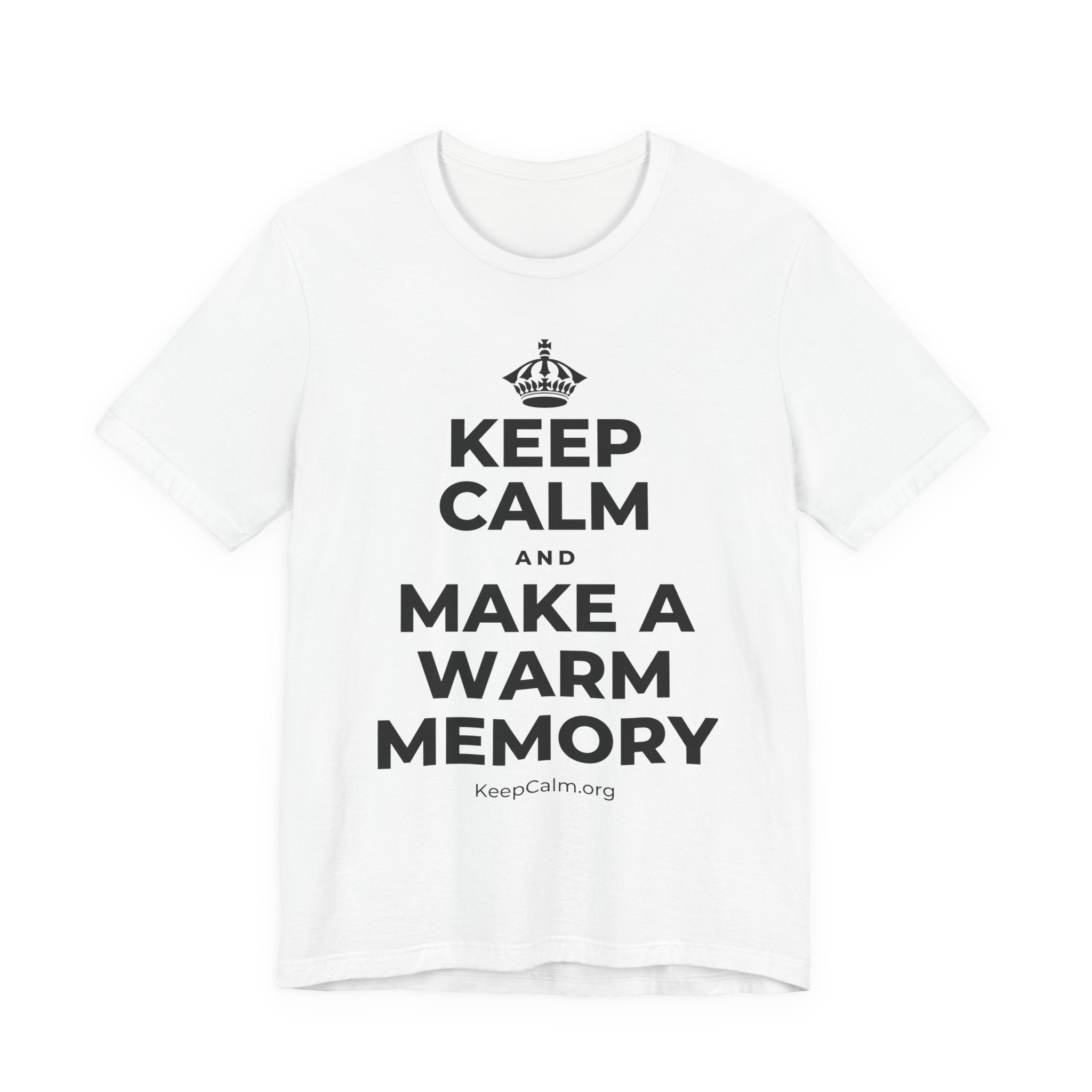 KEEP CALM AND MAKE A WARM MEMORY T-Shirt (White–Asphalt)