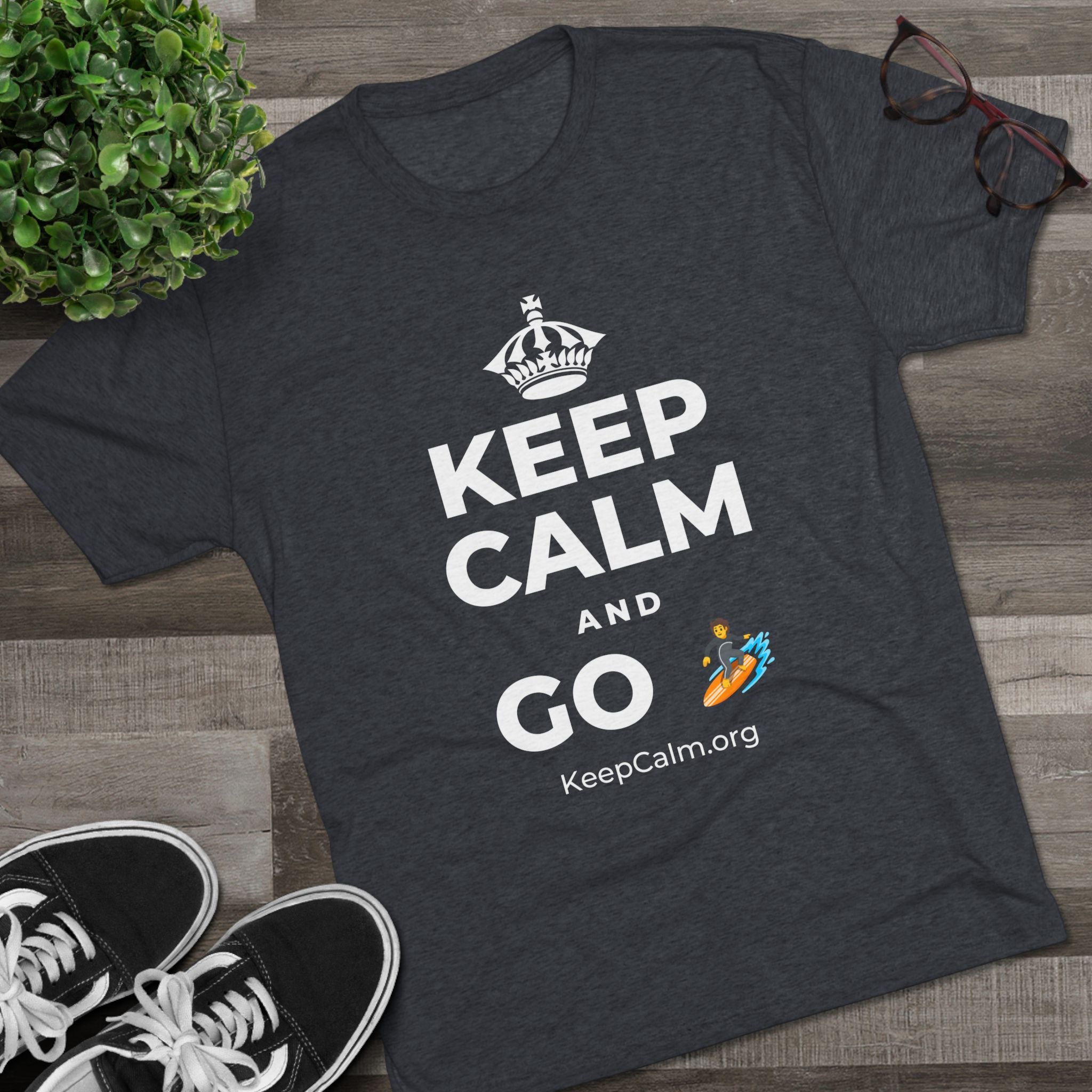 KEEP CALM AND GO 🏄 Tri-Blend Tee