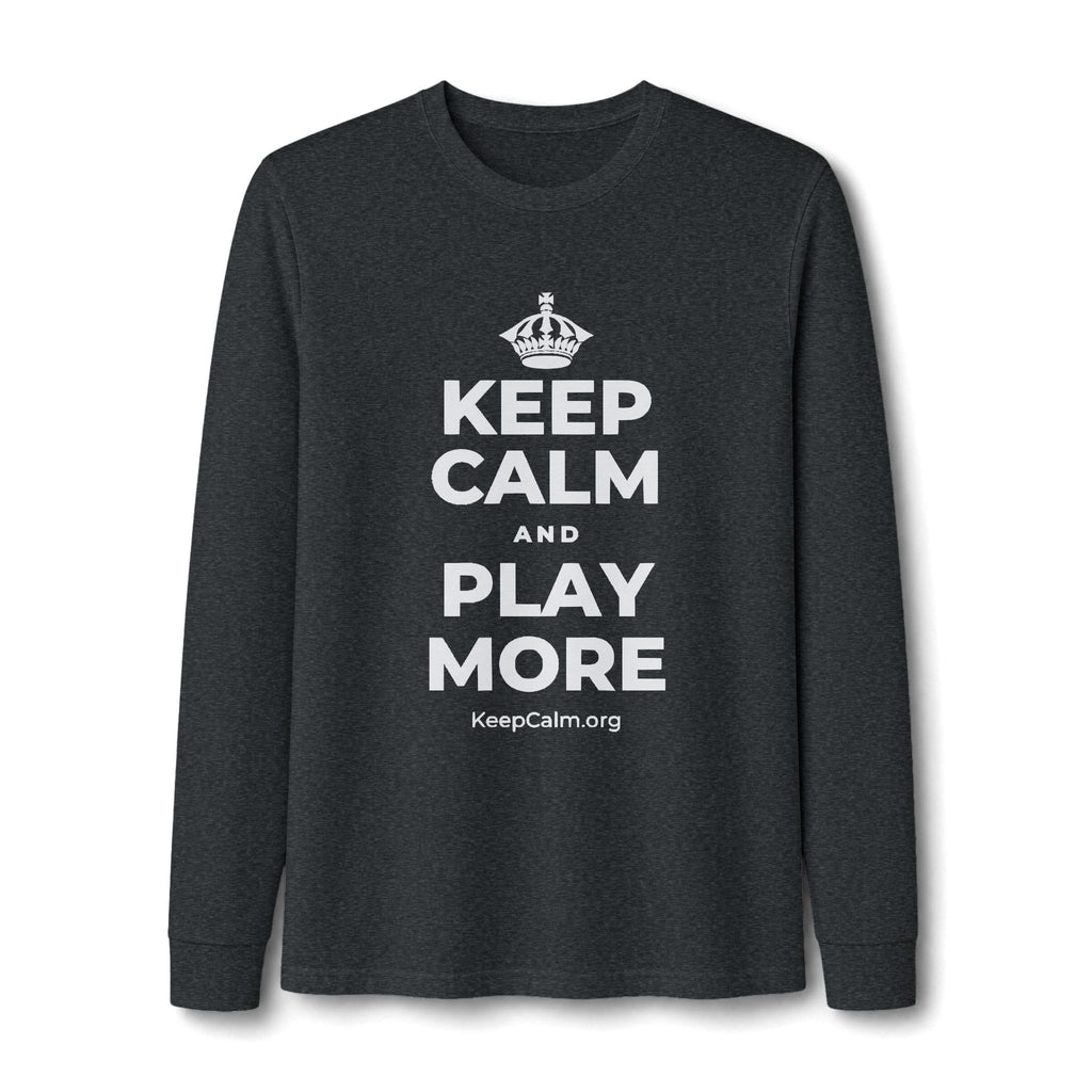 KEEP CALM AND PLAY MORE Long Sleeve Tee