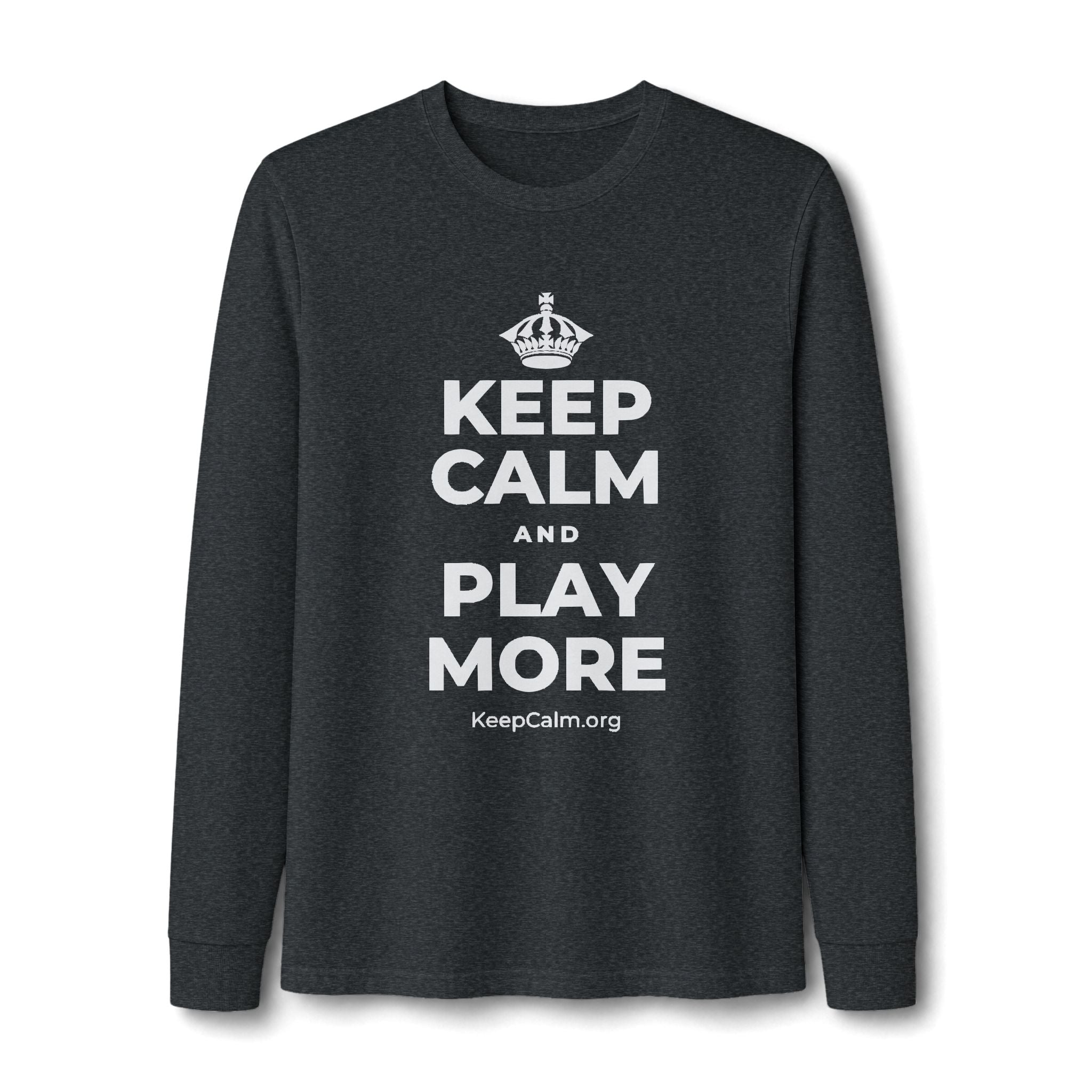 KEEP CALM AND PLAY MORE Long Sleeve Tee