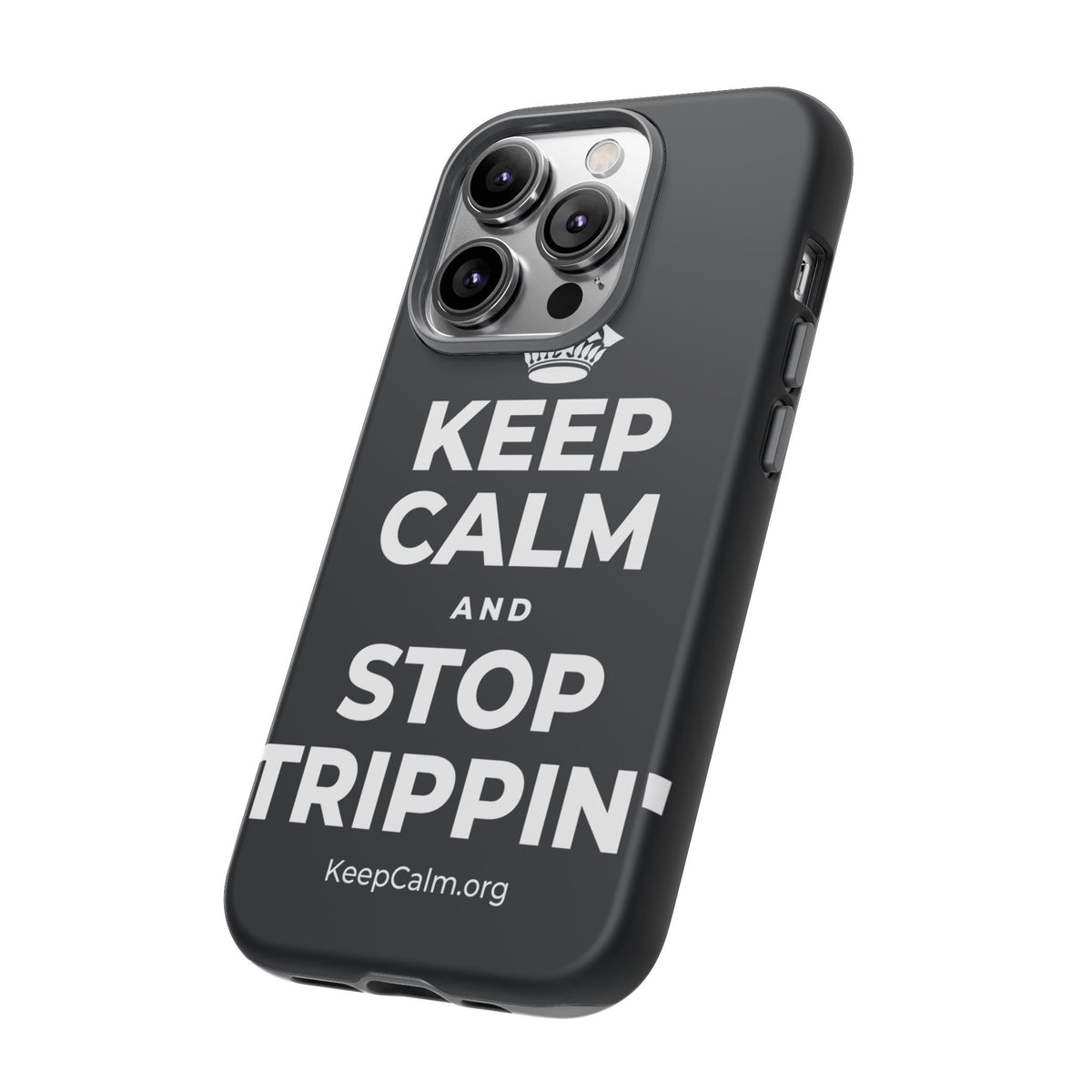KEEP CALM AND STOP TRIPPIN' Phone Case (Dark)