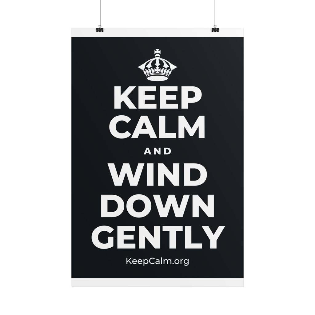 KEEP CALM AND WIND DOWN GENTLY Poster (Dark)