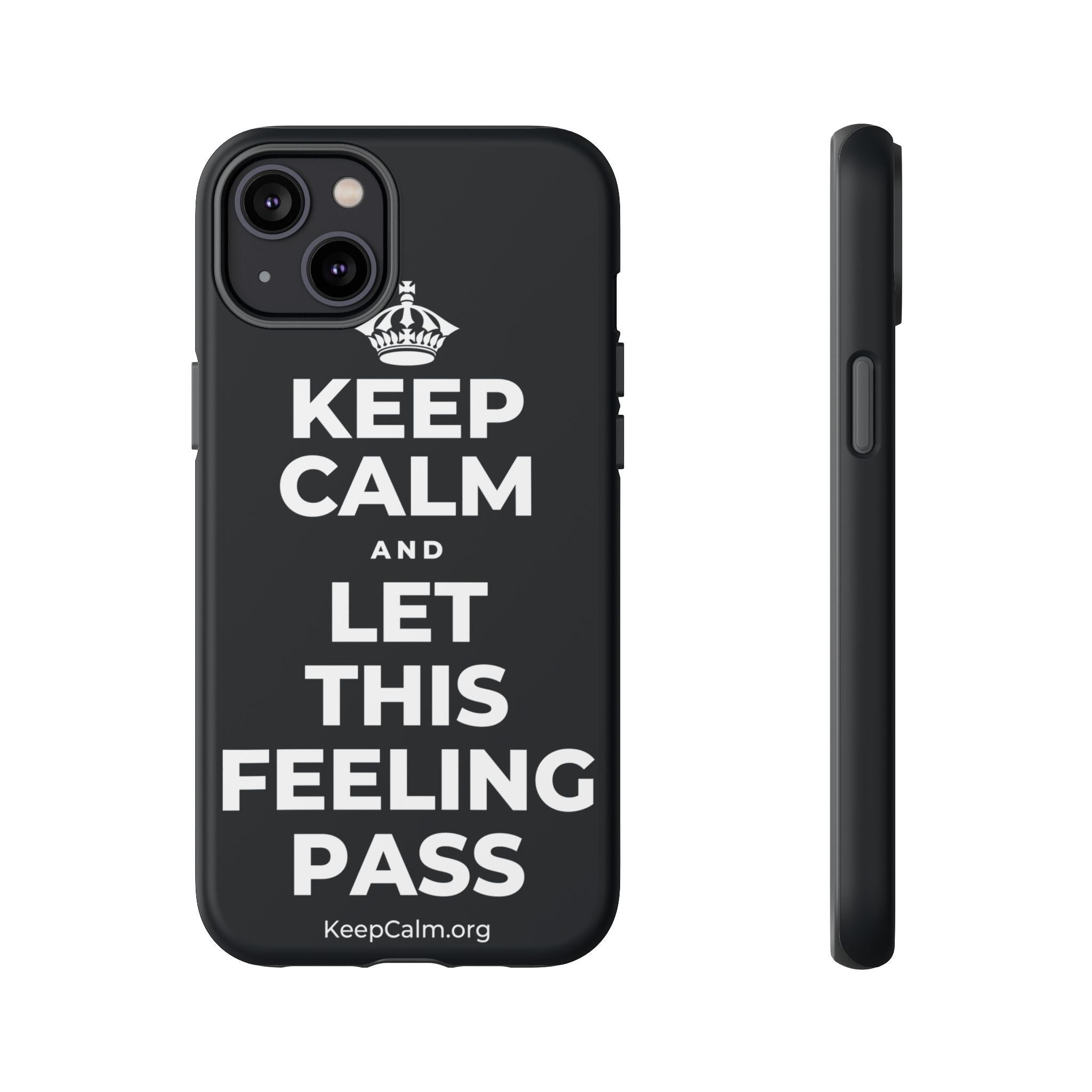 KEEP CALM AND LET THIS FEELING PASS Phone Case (Dark)