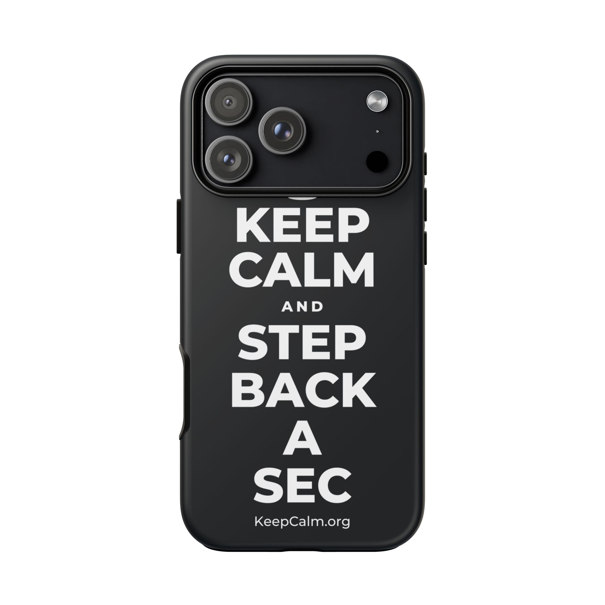 KEEP CALM AND STEP BACK A SEC Phone Case (Dark)