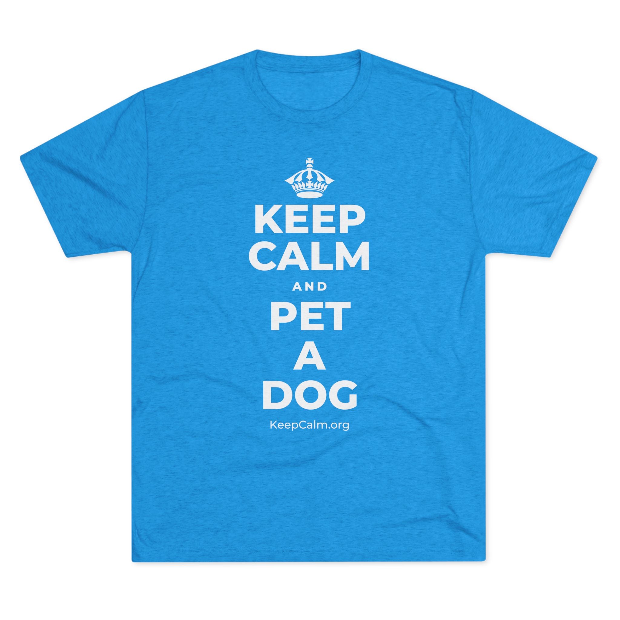 KEEP CALM AND PET A DOG Tri-Blend Tee