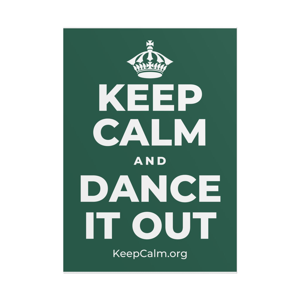 KEEP CALM AND DANCE IT OUT Poster