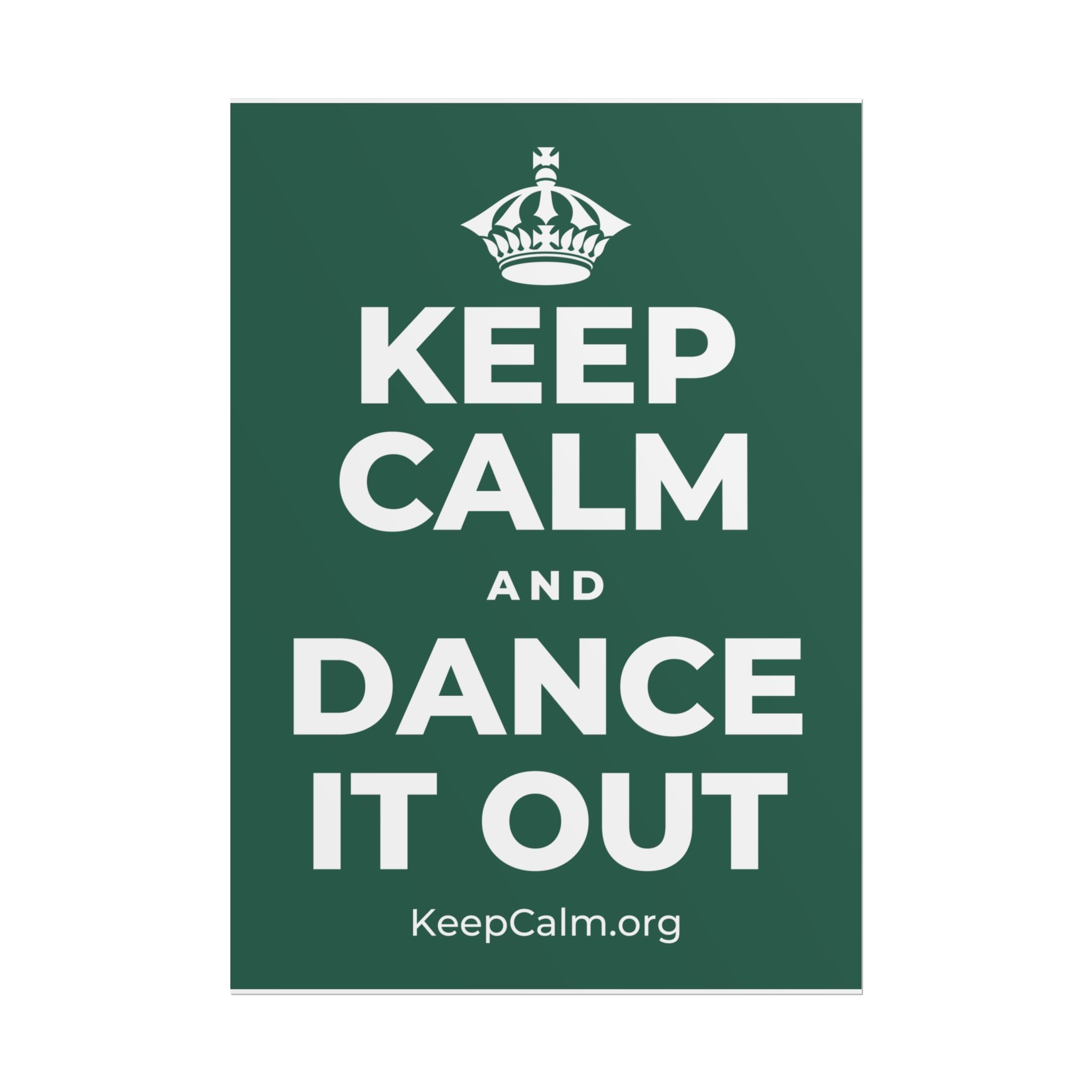 KEEP CALM AND DANCE IT OUT Poster