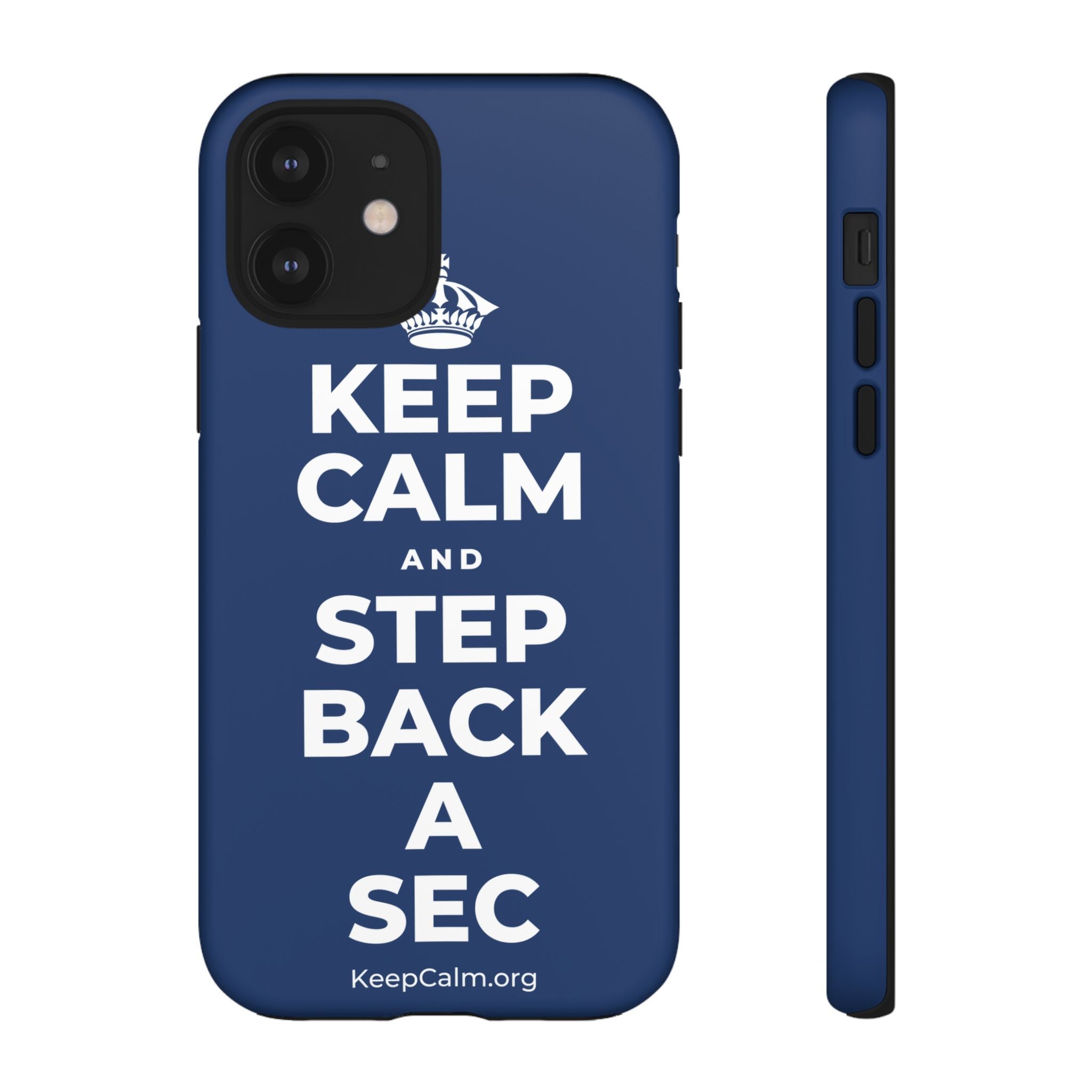 KEEP CALM AND STEP BACK A SEC Phone Case