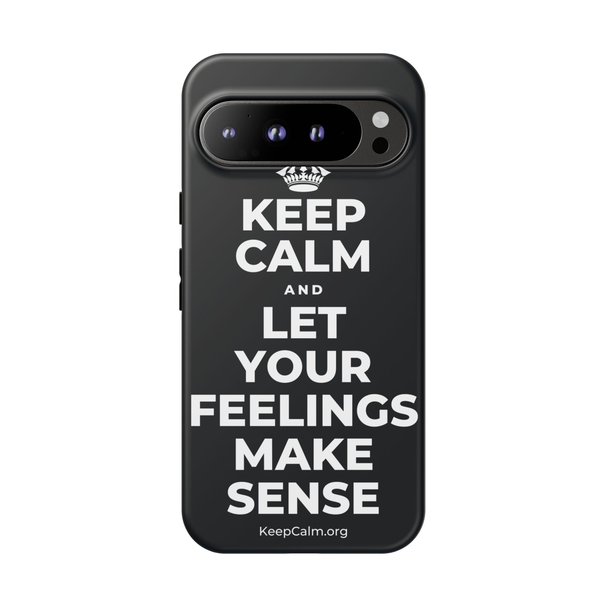 KEEP CALM AND LET YOUR FEELINGS MAKE SENSE Phone Case (Dark)
