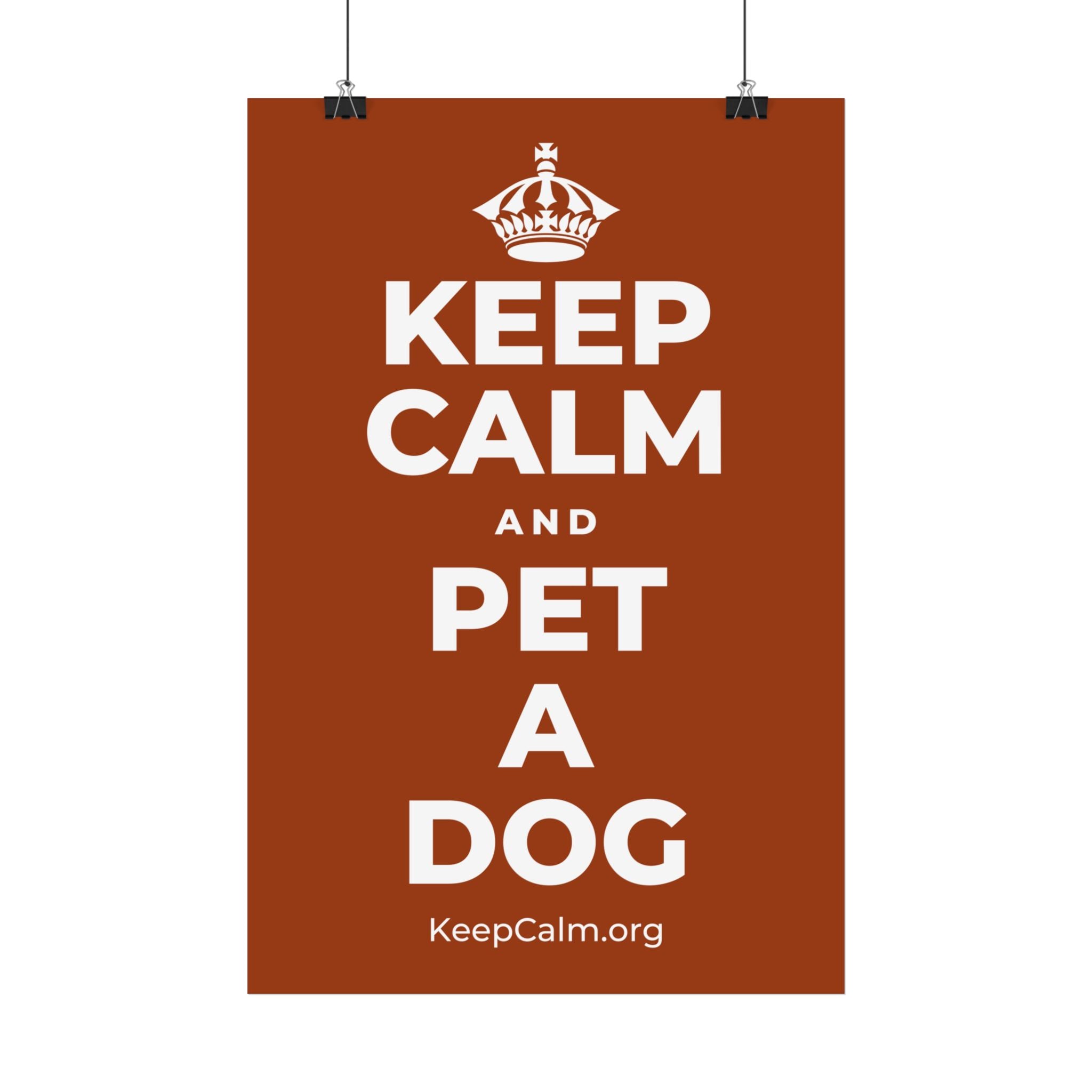 KEEP CALM AND PET A DOG Satin Poster